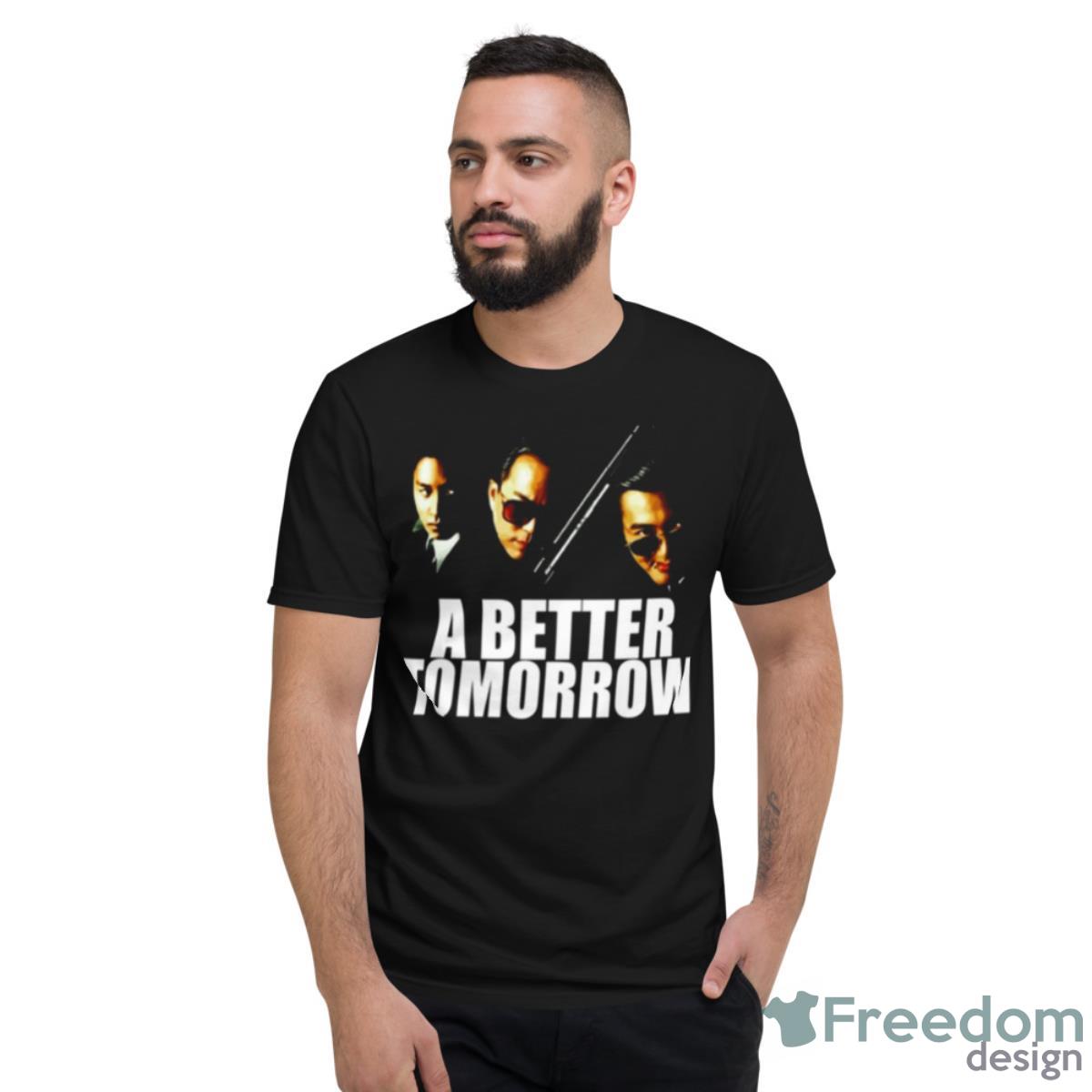 A Better Tomorrow Chow Yun Fat John Woo Ti Lung Leslie Cheung Hong Kong Action T S Shirt - Short Sleeve T-Shirt