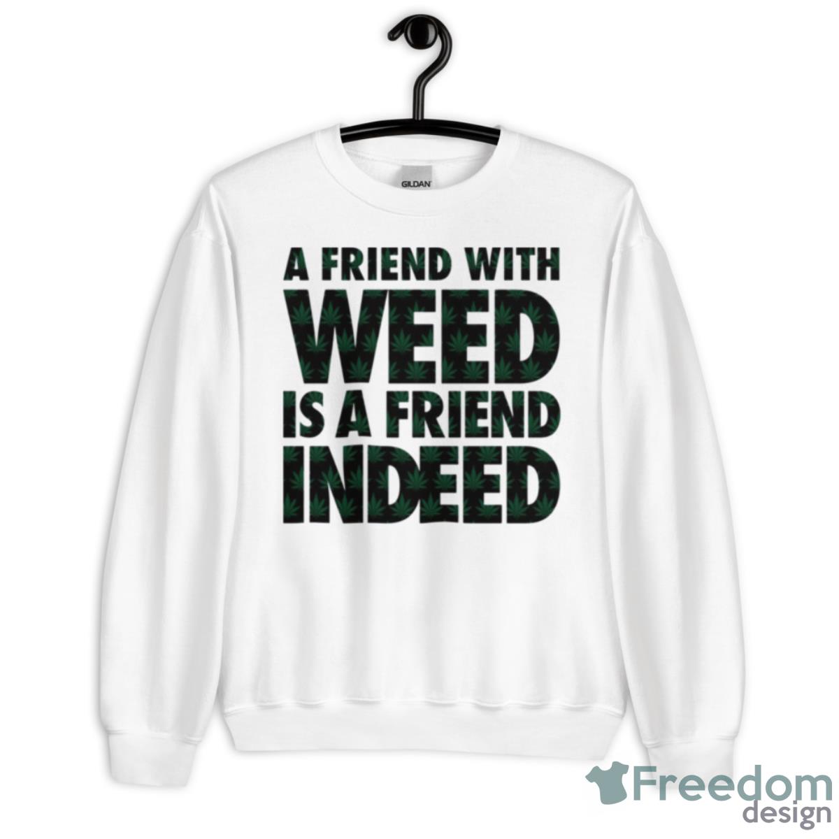 A Friend With Weed Is A Friend Indeed New Amsterdam Shirt - Unisex Heavy Blend Crewneck Sweatshirt