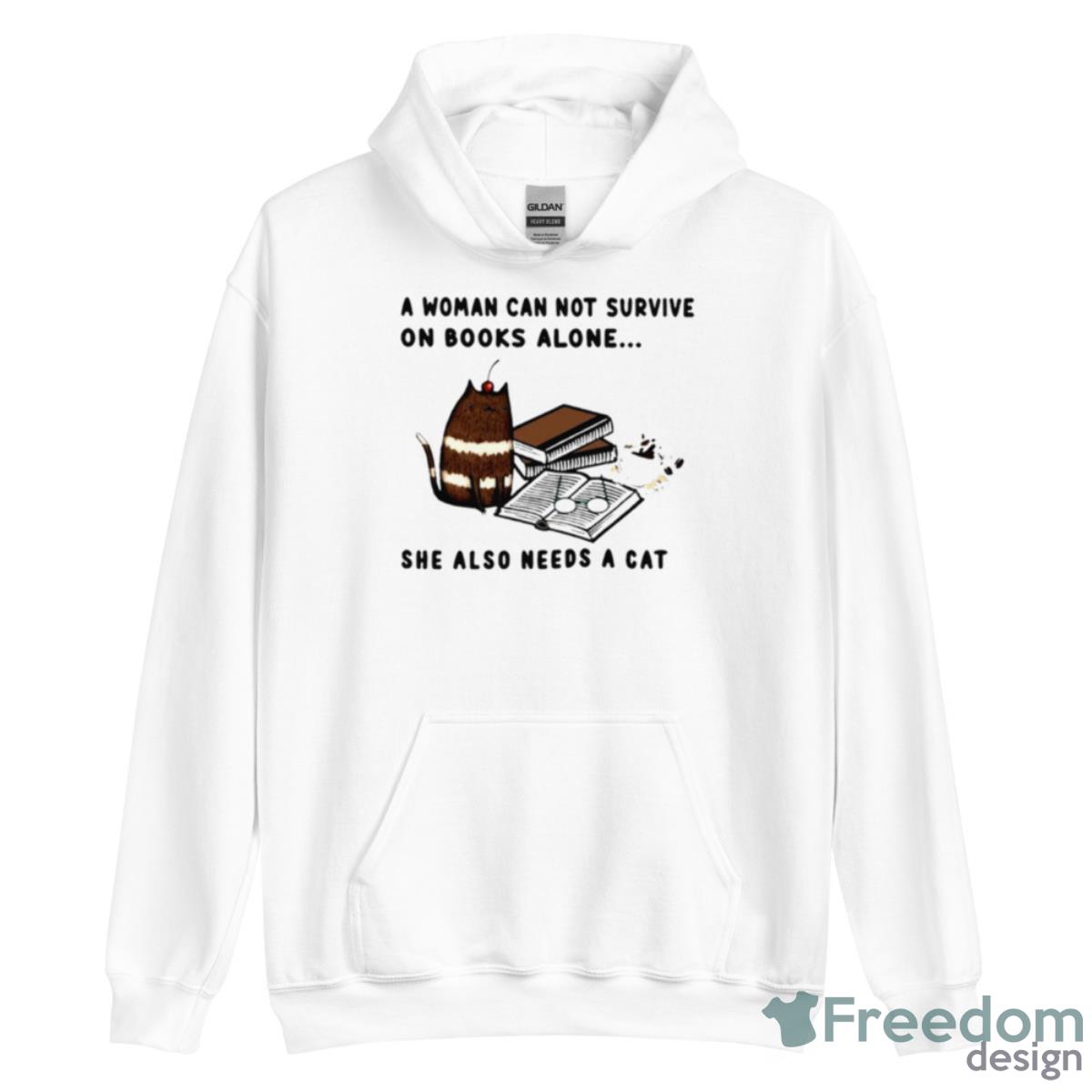 A Woman Can Not Survive On Books Alone She Also Needs A Cat Shirt - Unisex Heavy Blend Hooded Sweatshirt