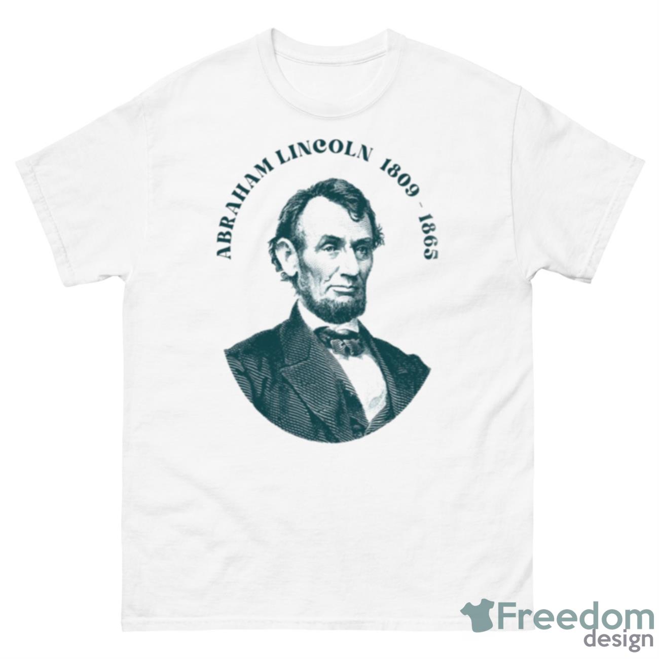 Abraham Lincoln 1809 1863 Shirt - 500 Men’s Classic Tee Gildan