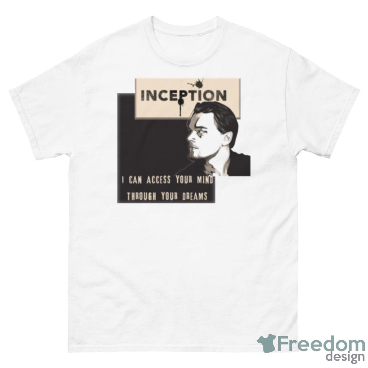 Acess Your Mind Di Caprio Inception Shirt - 500 Men’s Classic Tee Gildan