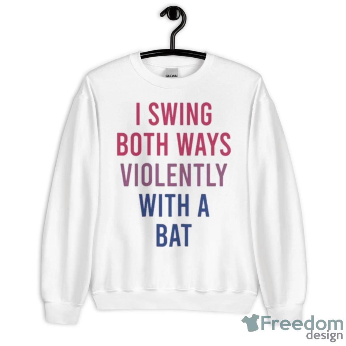 Actual Joe Quinn I Swing Both Ways Violently With A Bat Shirt - Unisex Heavy Blend Crewneck Sweatshirt