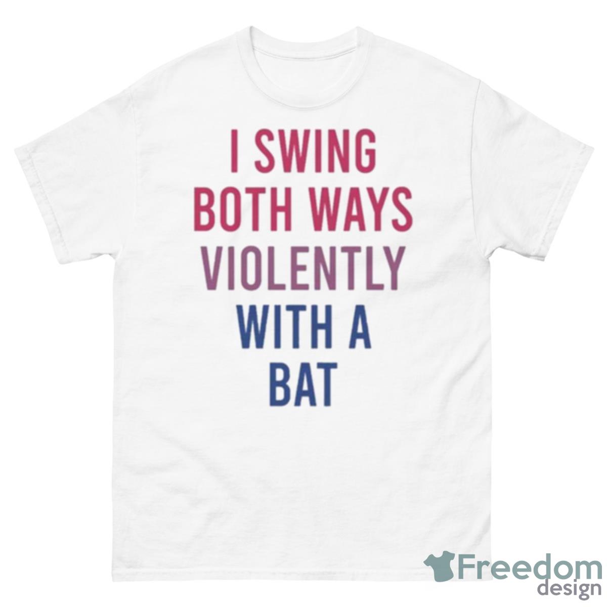 Actual Joe Quinn I Swing Both Ways Violently With A Bat Shirt - 500 Men’s Classic Tee Gildan