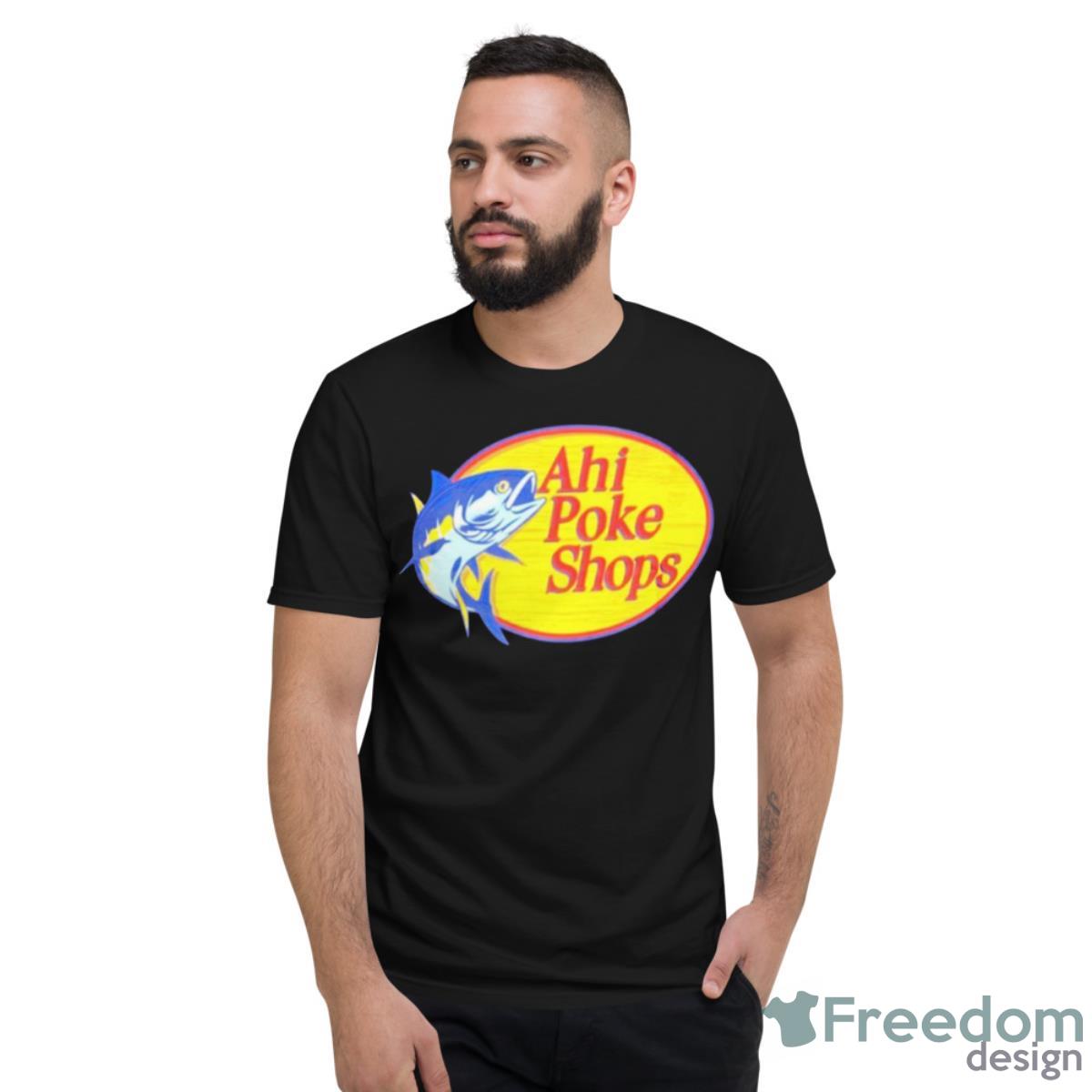 Ahi Poke Shops Logo Shirt - Short Sleeve T-Shirt