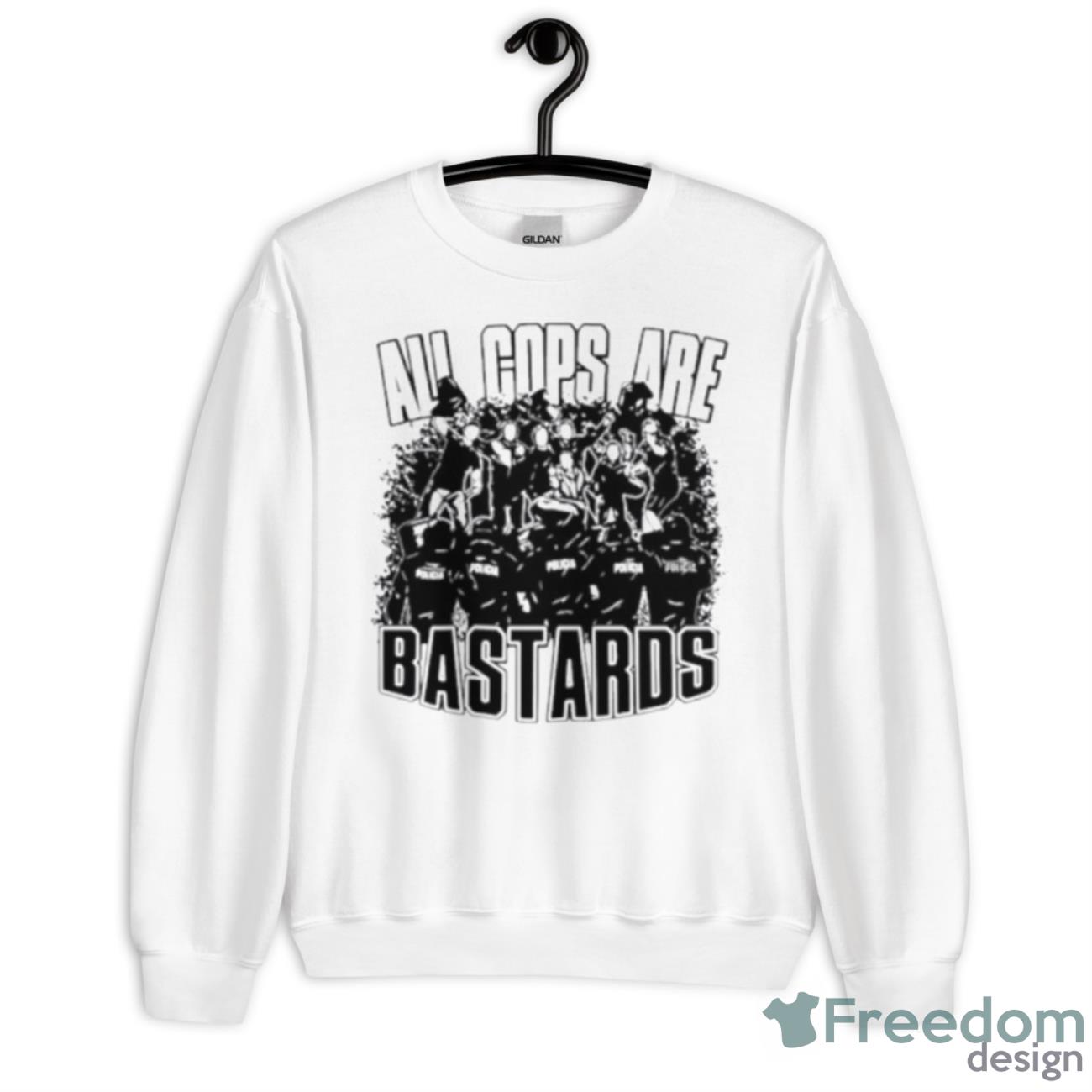 All Cops Are Bastards Shirt - Unisex Heavy Blend Crewneck Sweatshirt