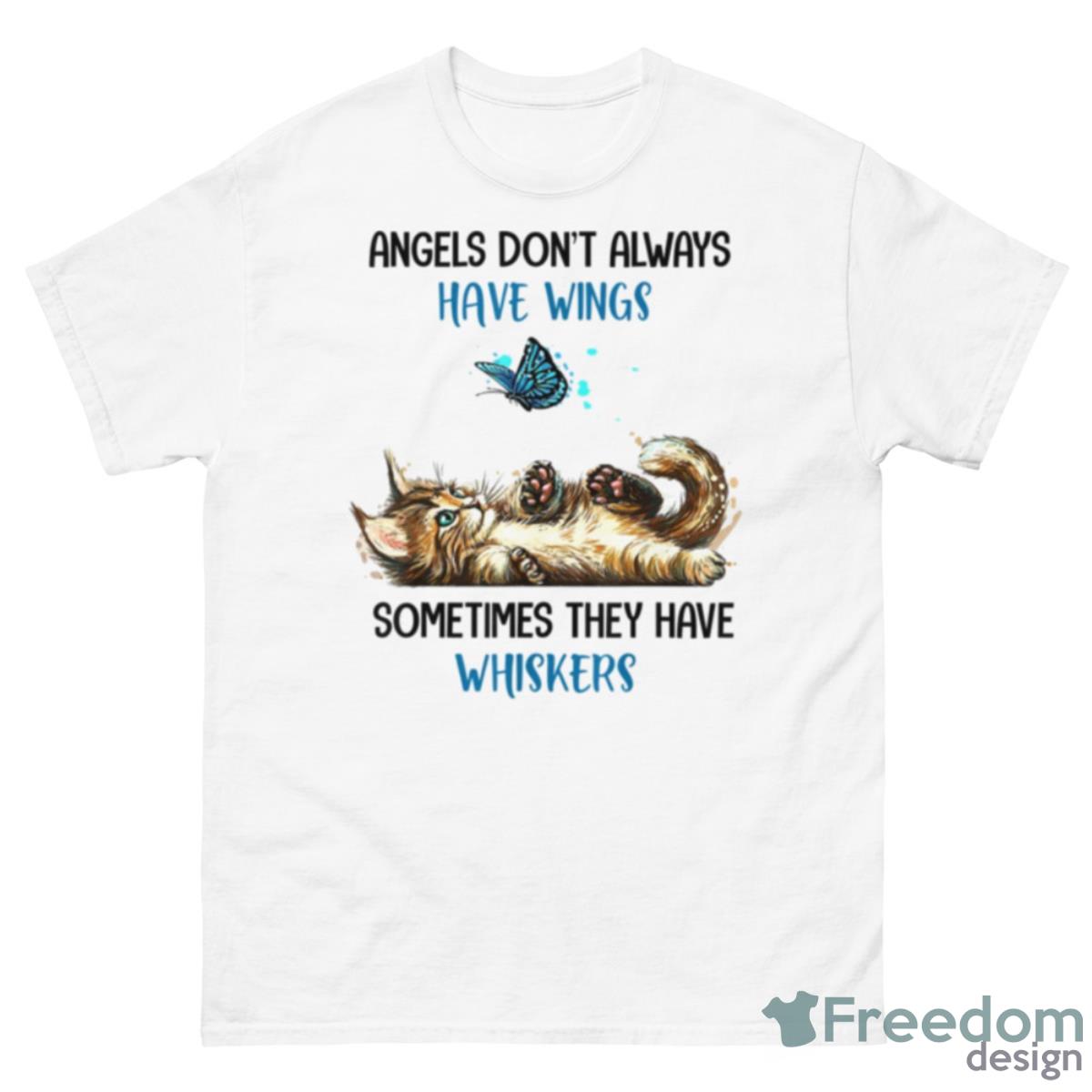 Angels Don’t Always Have Wings Sometimes They Have Whiskers Cat And Butterfly Shirt - 500 Men’s Classic Tee Gildan