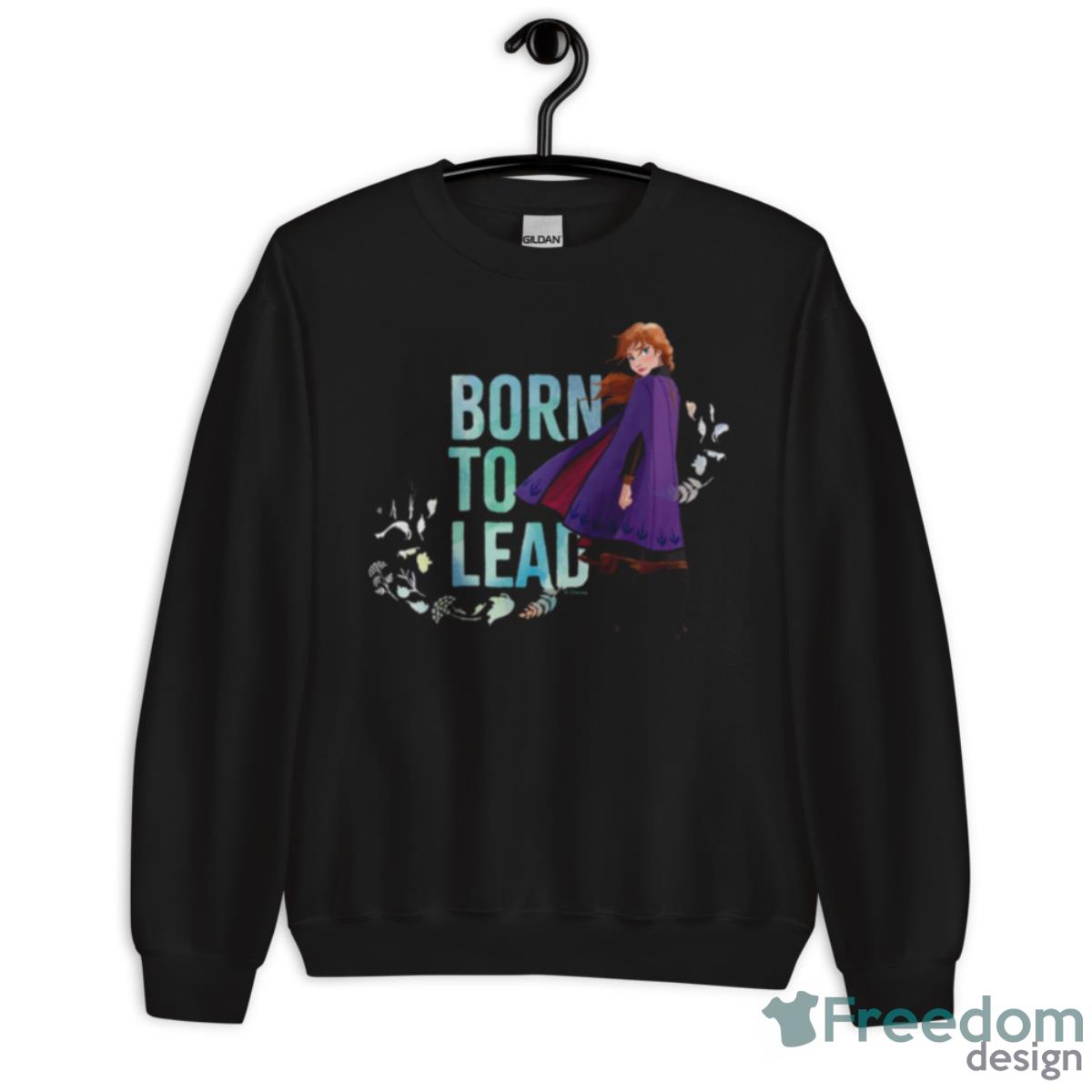 Anna Born To Lead Frozen Shirt - Unisex Crewneck Sweatshirt