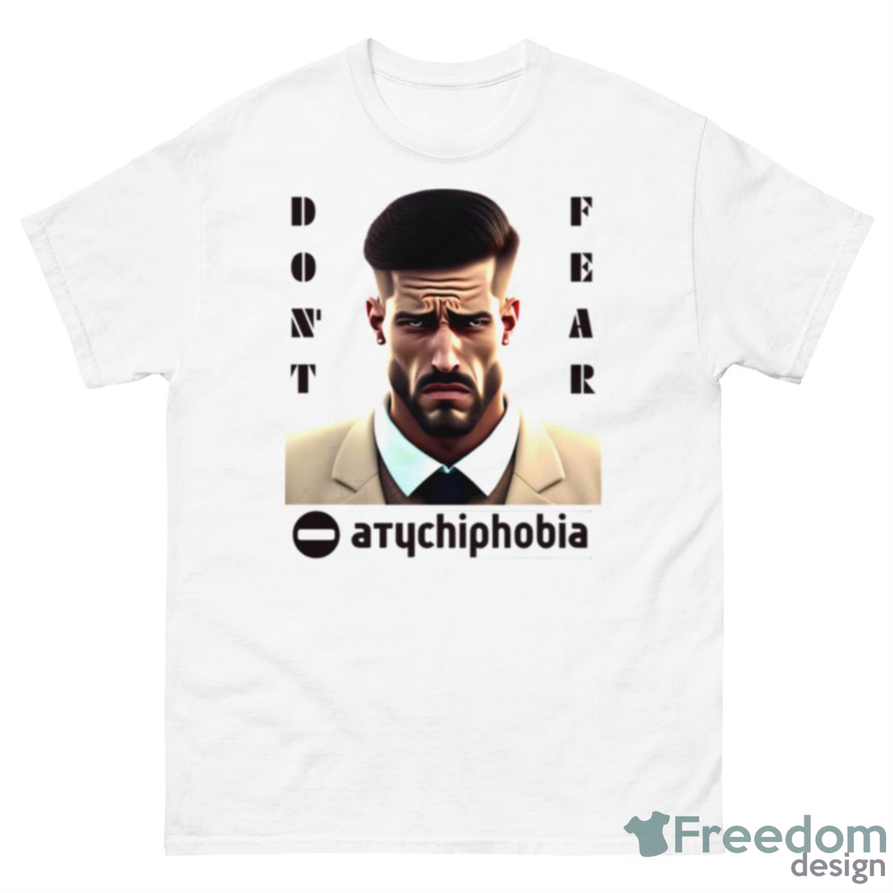 Atychiphobia – Fear Of Failure – Motivation Psychology Shirt - 500 Men’s Classic Tee Gildan