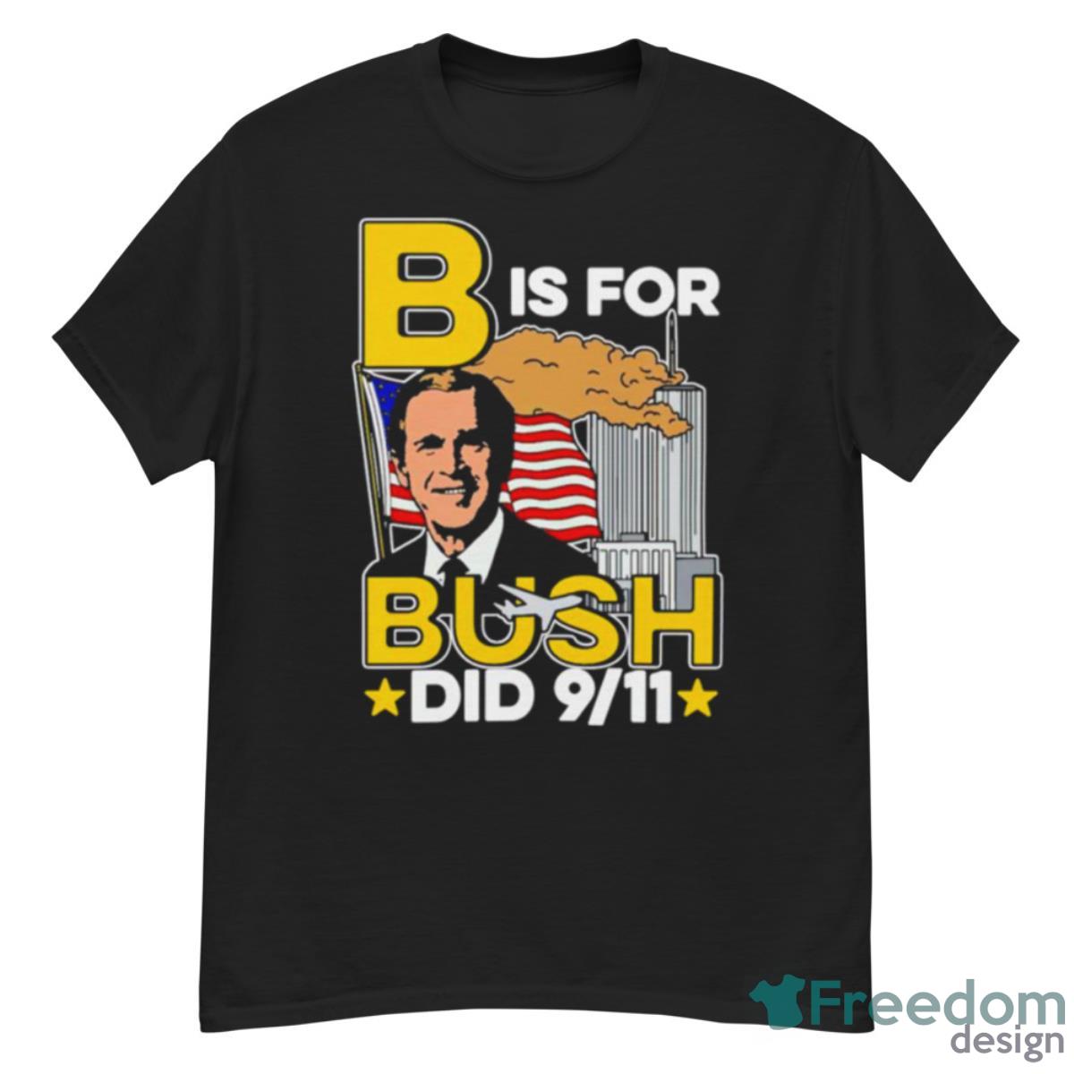 B Is For Bush Shirt - G500 Men’s Classic T-Shirt