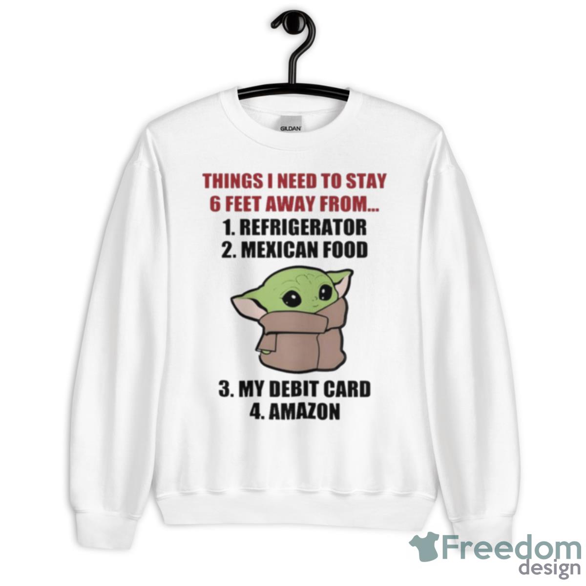 Baby Yoda Things I Need To Stay 6 Feet Away From Shirt - Unisex Heavy Blend Crewneck Sweatshirt