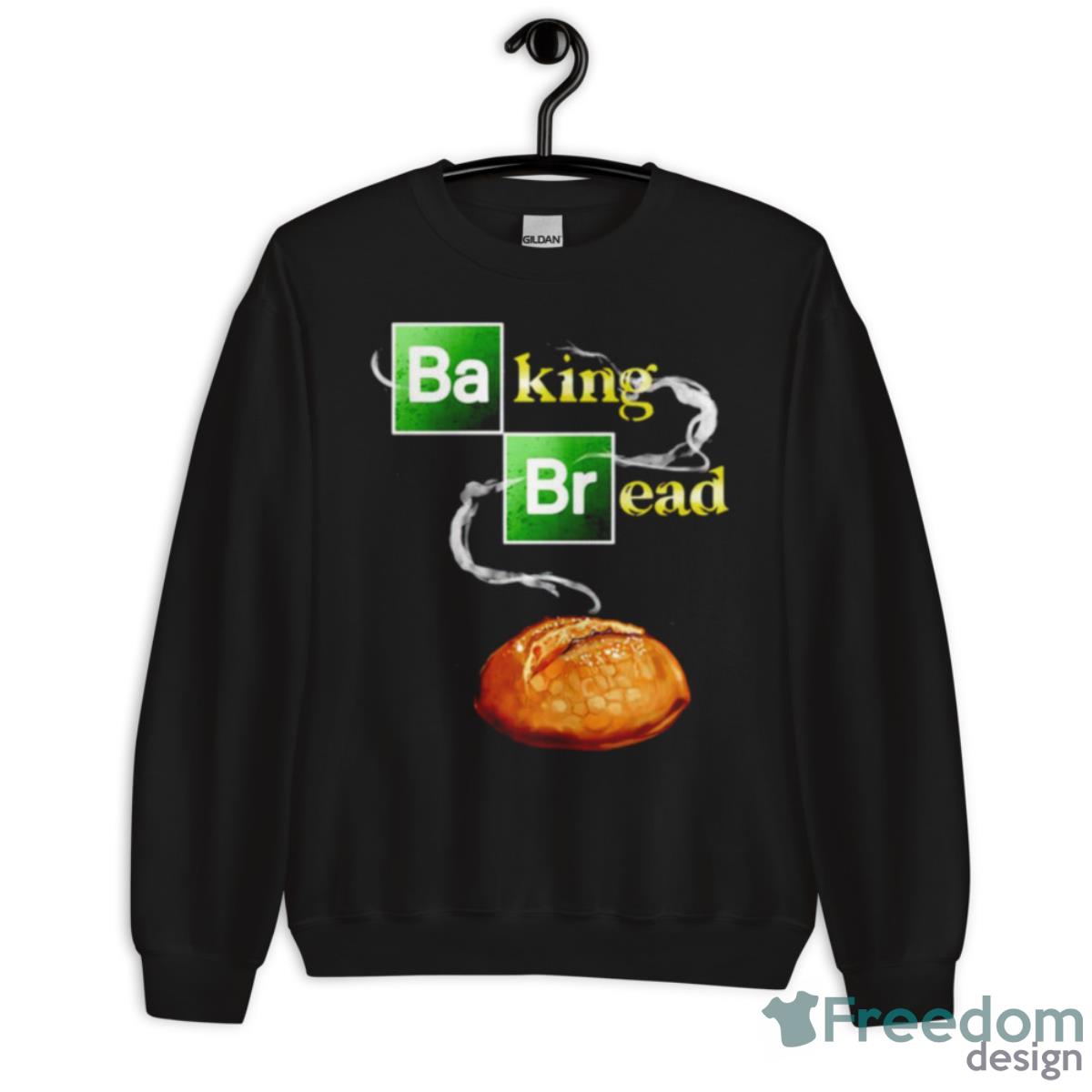 Baking Bread Shirt - Unisex Crewneck Sweatshirt