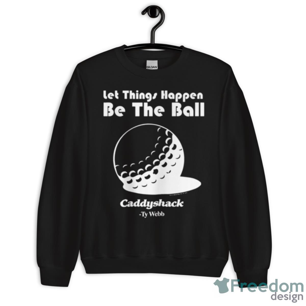 Ball Caddyshack Shirt - Unisex Crewneck Sweatshirt