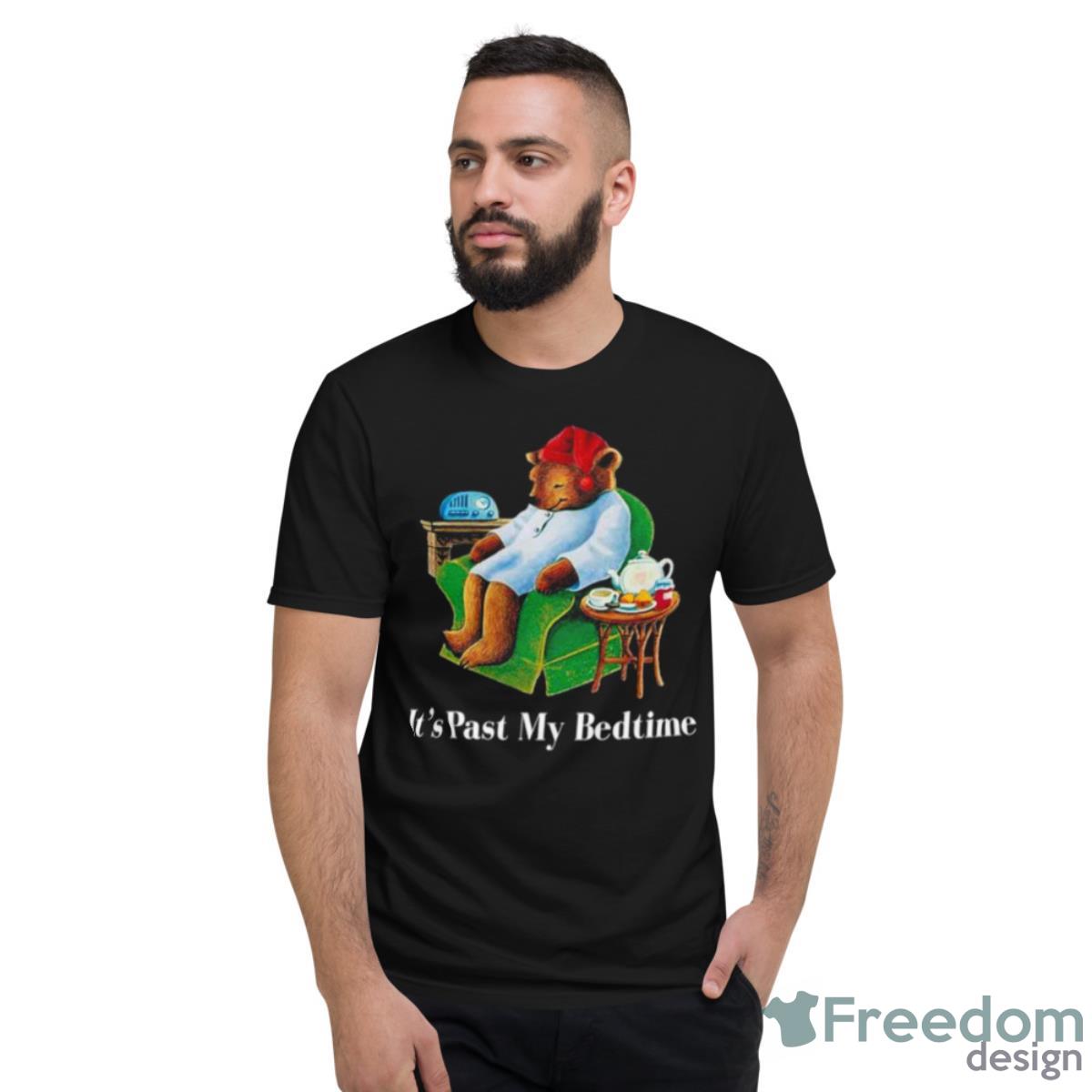 Bear It’s Past My Bedtime Shirt - Short Sleeve T-Shirt