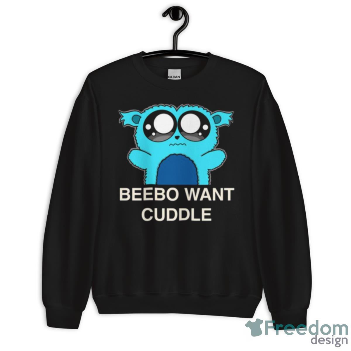 Beebo Want Cuddle Trails Of Cold Steel Shirt - Unisex Crewneck Sweatshirt