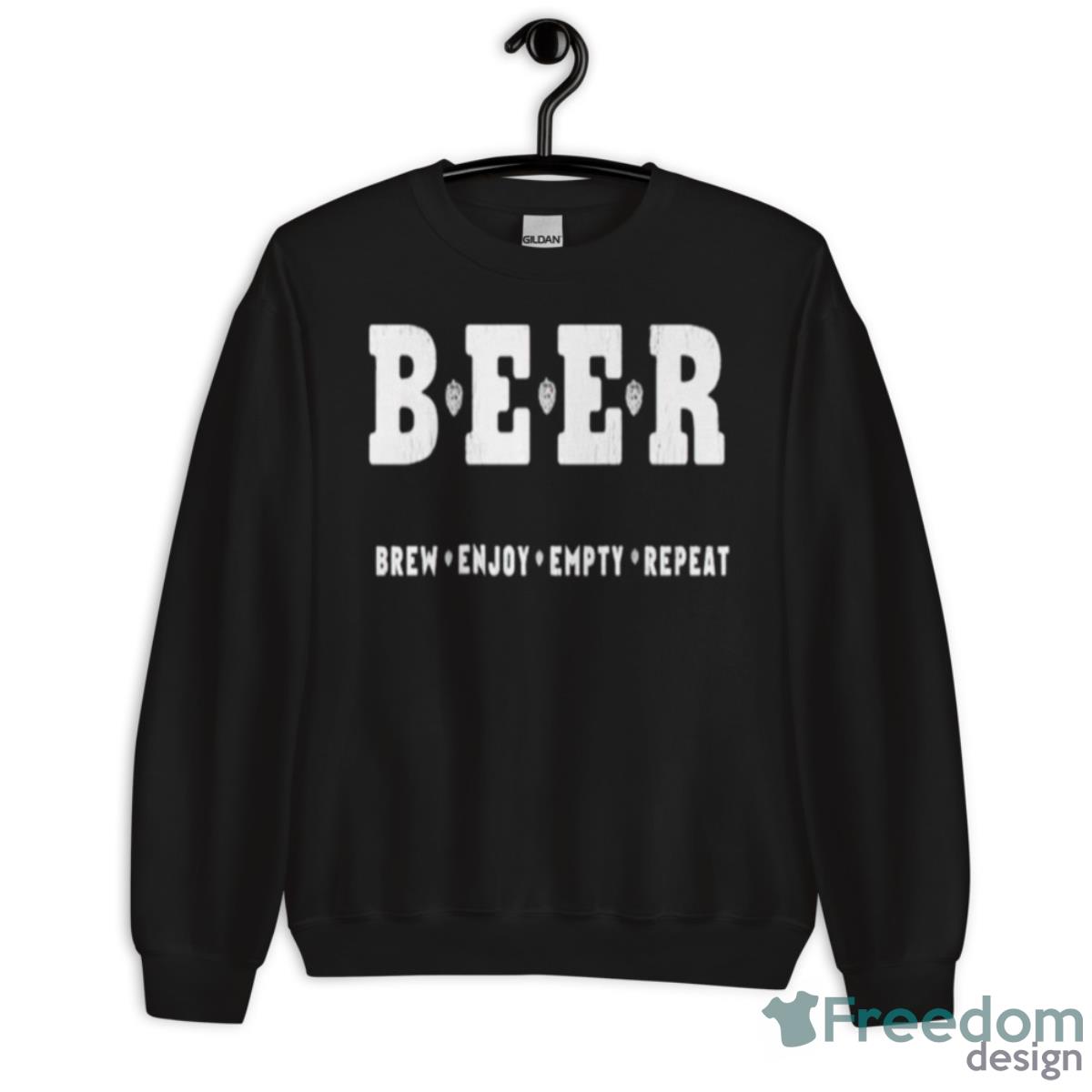 Beer Brew Enjoy Empty Repeat Shirt - Unisex Crewneck Sweatshirt