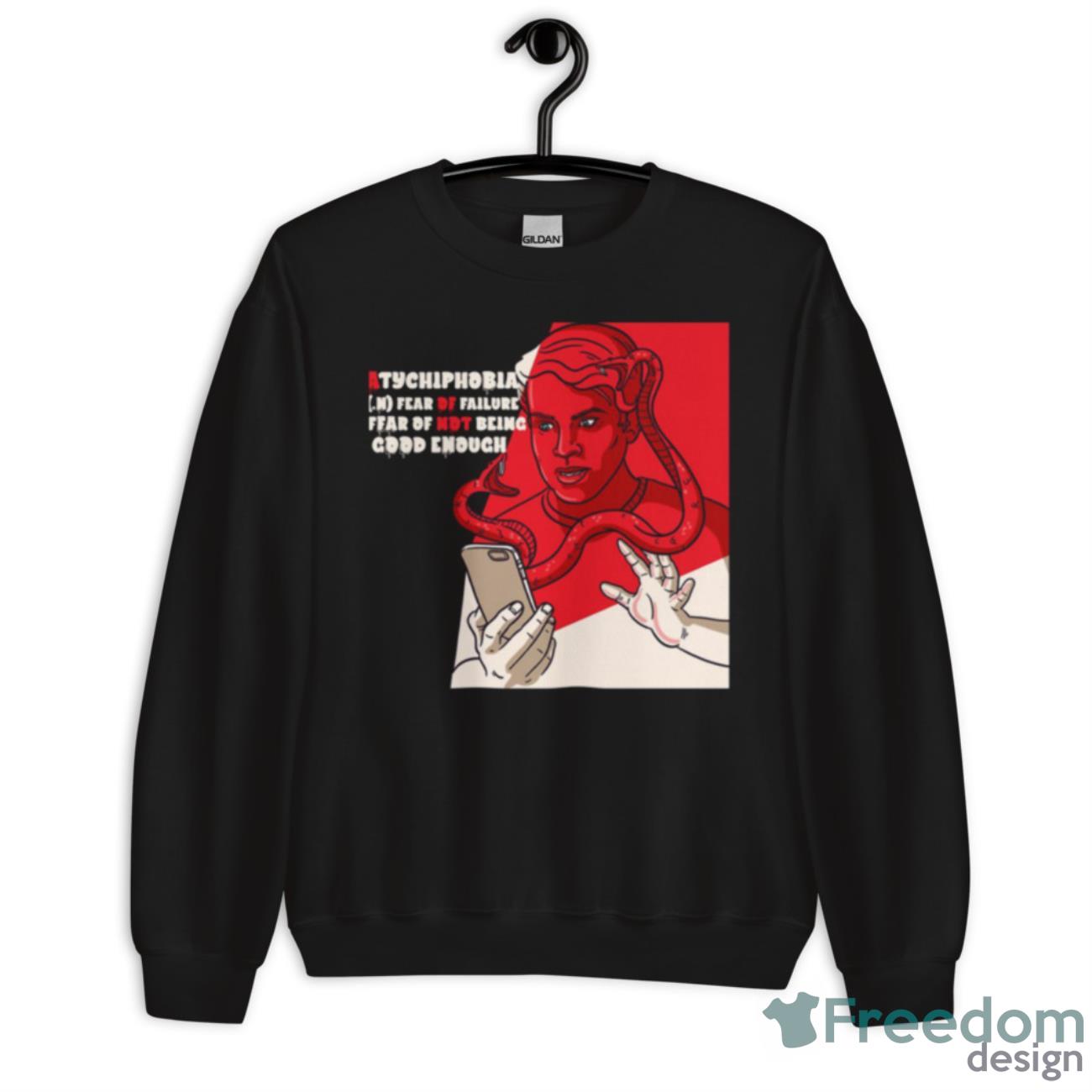 Beware Of Atychiphobia Shirt - Unisex Crewneck Sweatshirt