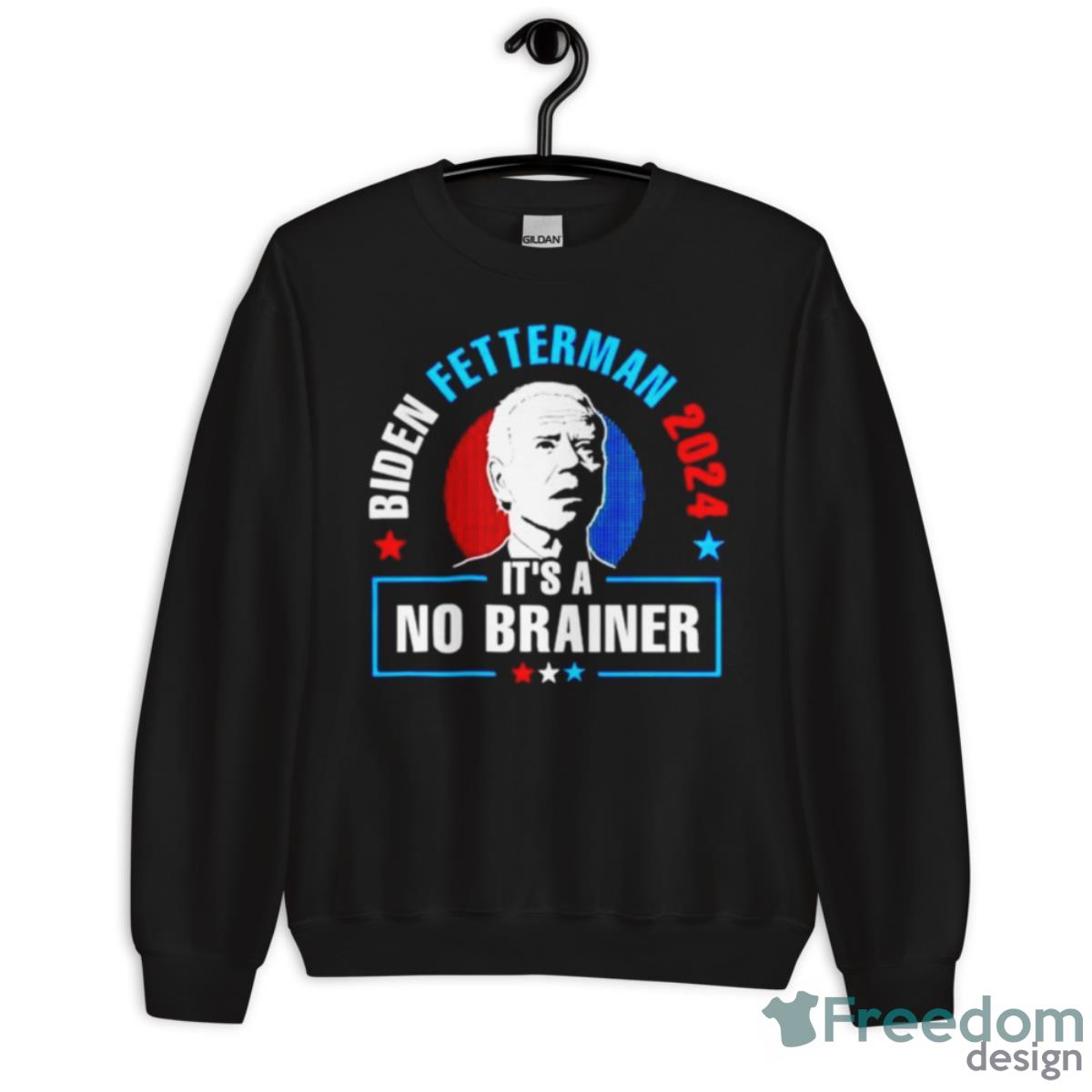 Biden Fetterman 2024 It’s A No Brainer Shirt - Unisex Crewneck Sweatshirt