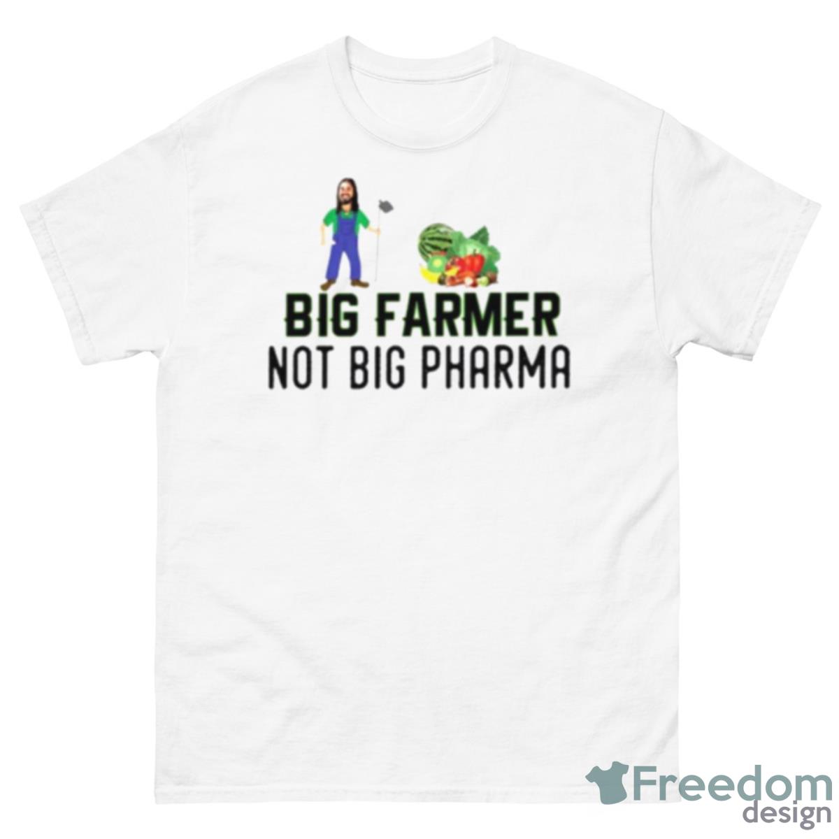 Big Farmer Not Big Pharma Shirt - 500 Men’s Classic Tee Gildan