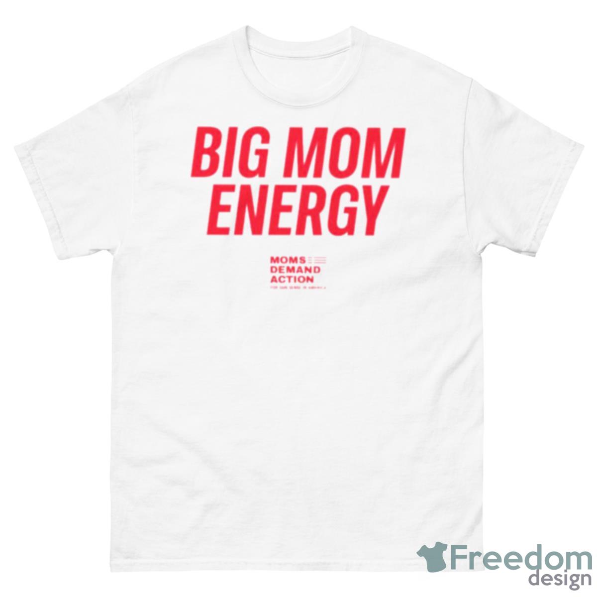 Big Mom Energy Moms Demand Action Shirt - 500 Men’s Classic Tee Gildan