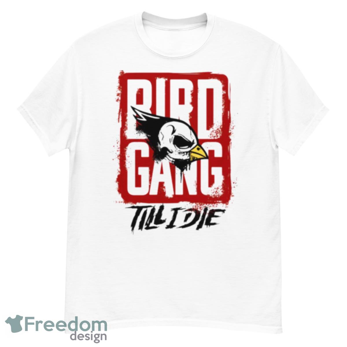 Bird Gang Till I Die Shirt - G500 Men’s Classic T-Shirt