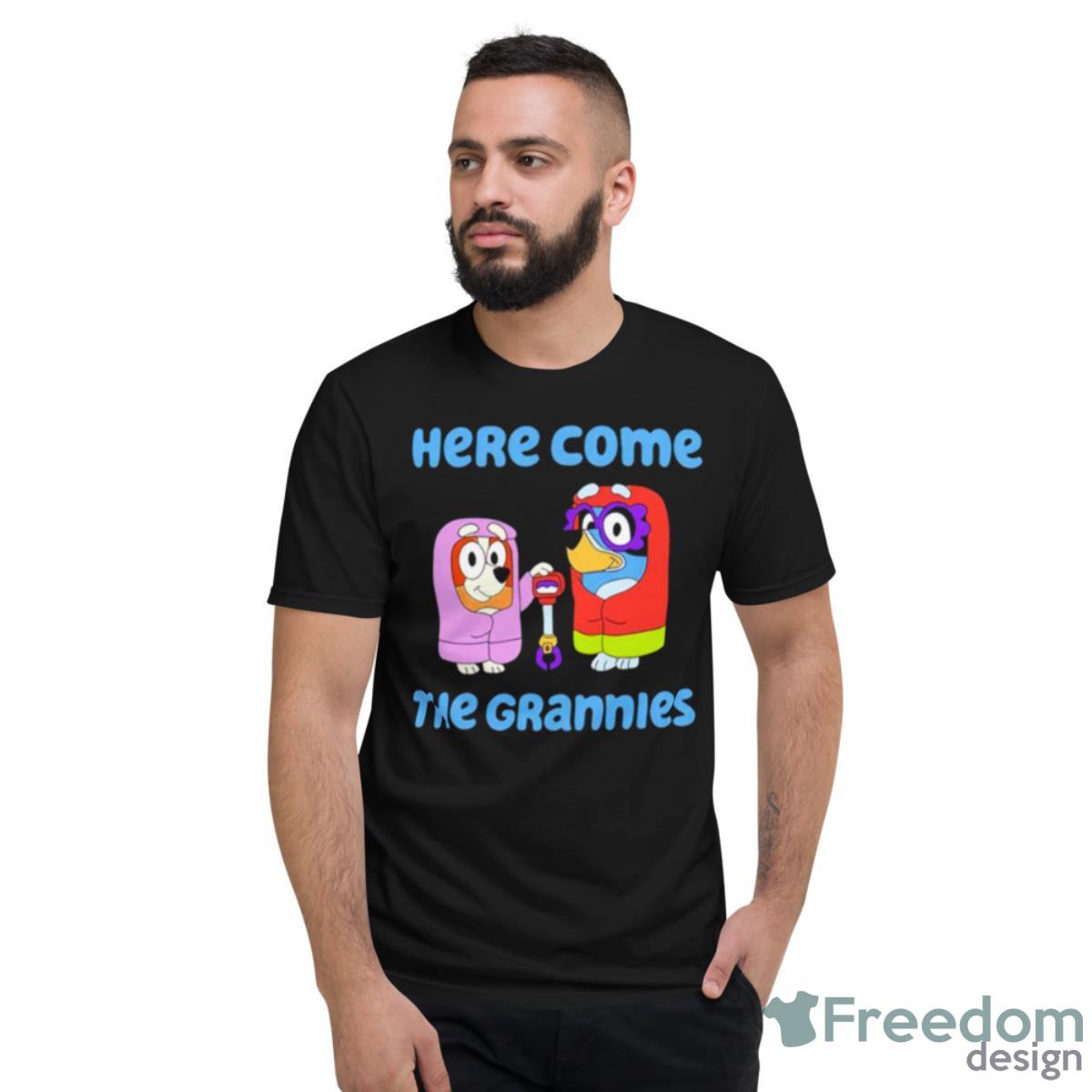 Blue Eye Here Come The Grannies Shirt - Short Sleeve T-Shirt