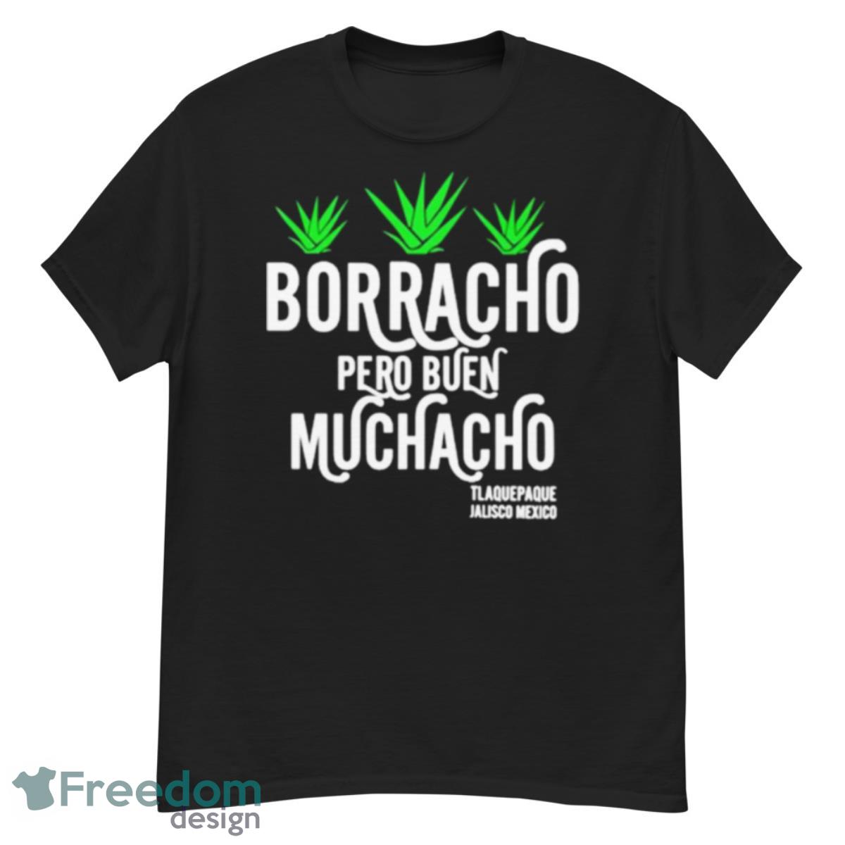 Borracho Pero Buen Muchacho Shirt - G500 Men’s Classic T-Shirt