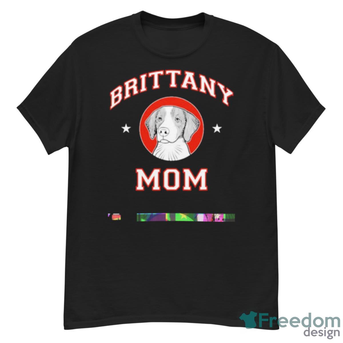 Brittany Mom Dog Mother Shirt - G500 Men’s Classic T-Shirt