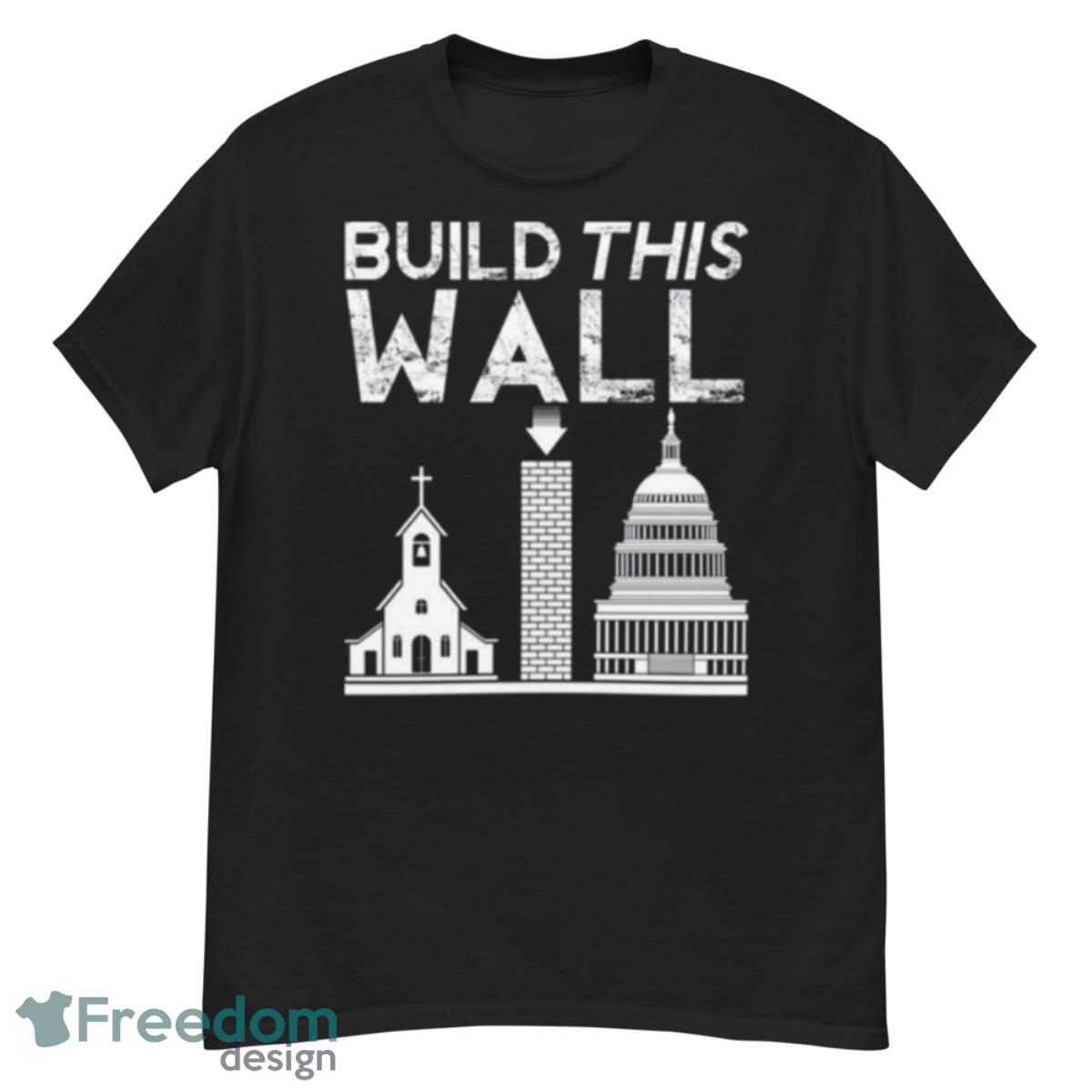 Build This Wall White Shirt - G500 Men’s Classic T-Shirt