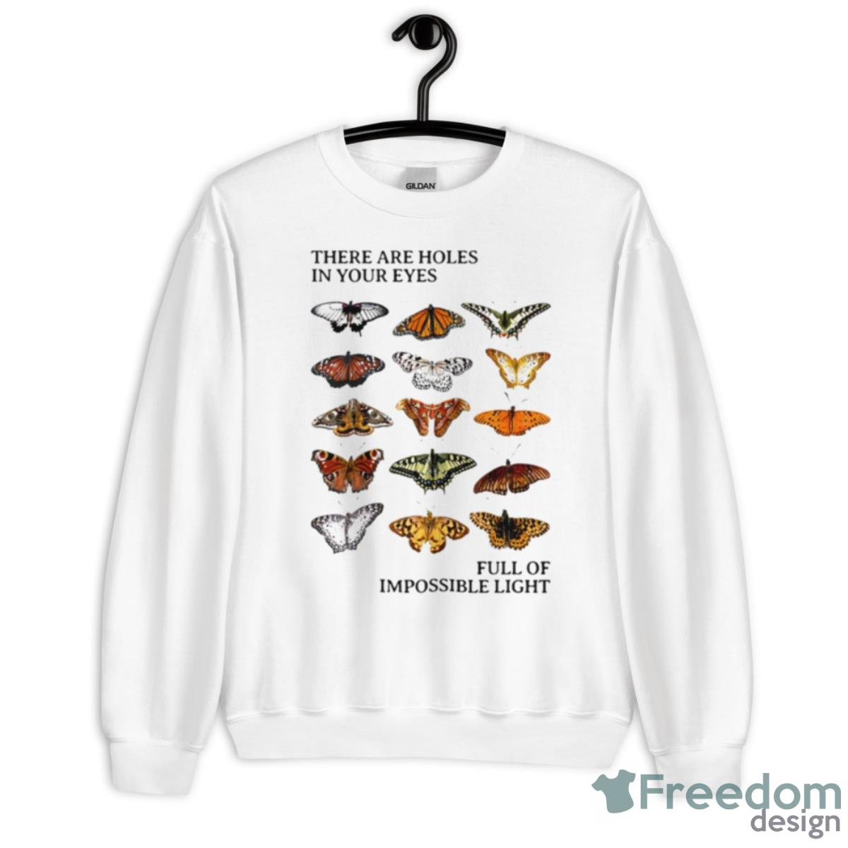 Butterfly There Are Holes In Your Eyes Shirt - Unisex Heavy Blend Crewneck Sweatshirt