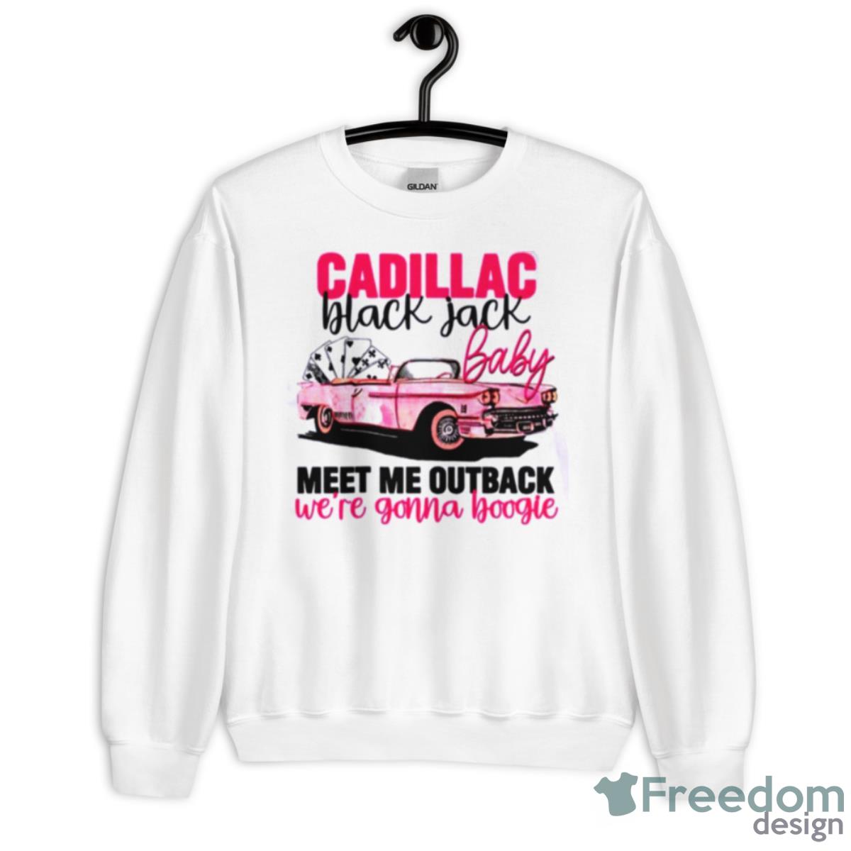 Cadillac Black Jack Baby Meet Me Out Back We Are Gonna Boogie Shirt - Unisex Heavy Blend Crewneck Sweatshirt