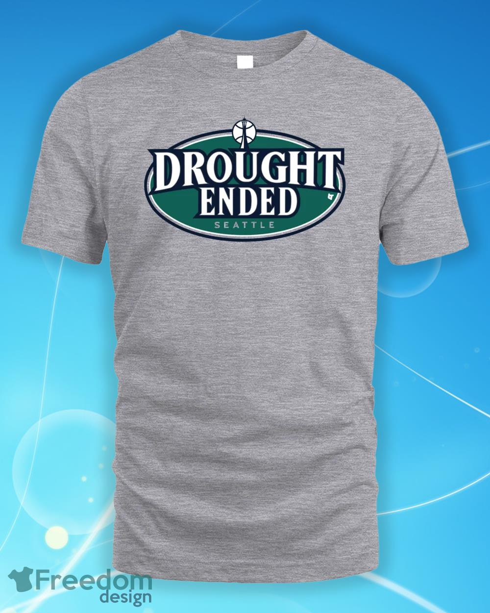 Drought Ended Seattle Mariners T-Shirt