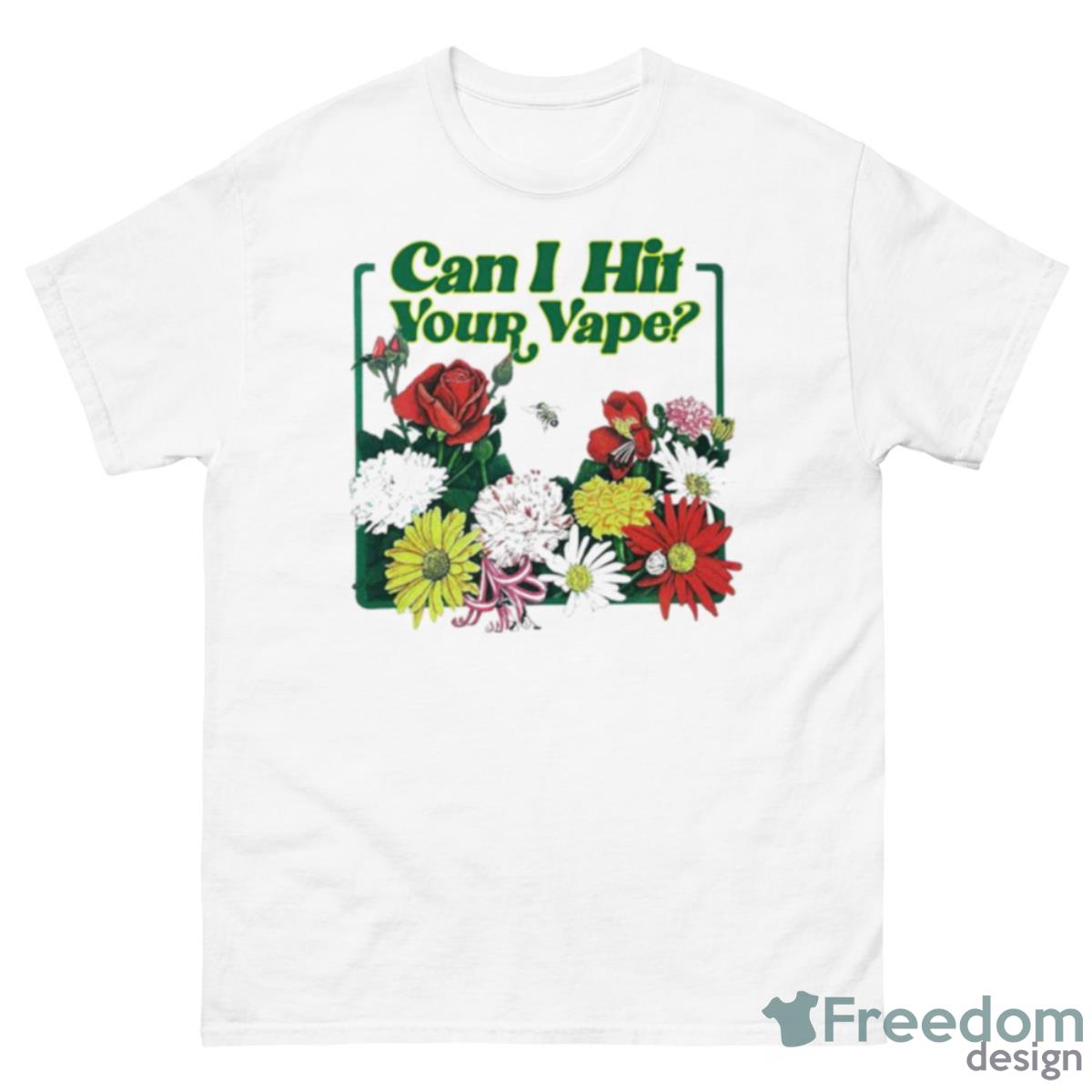 Can I Hit Your Vape Shirt - 500 Men’s Classic Tee Gildan