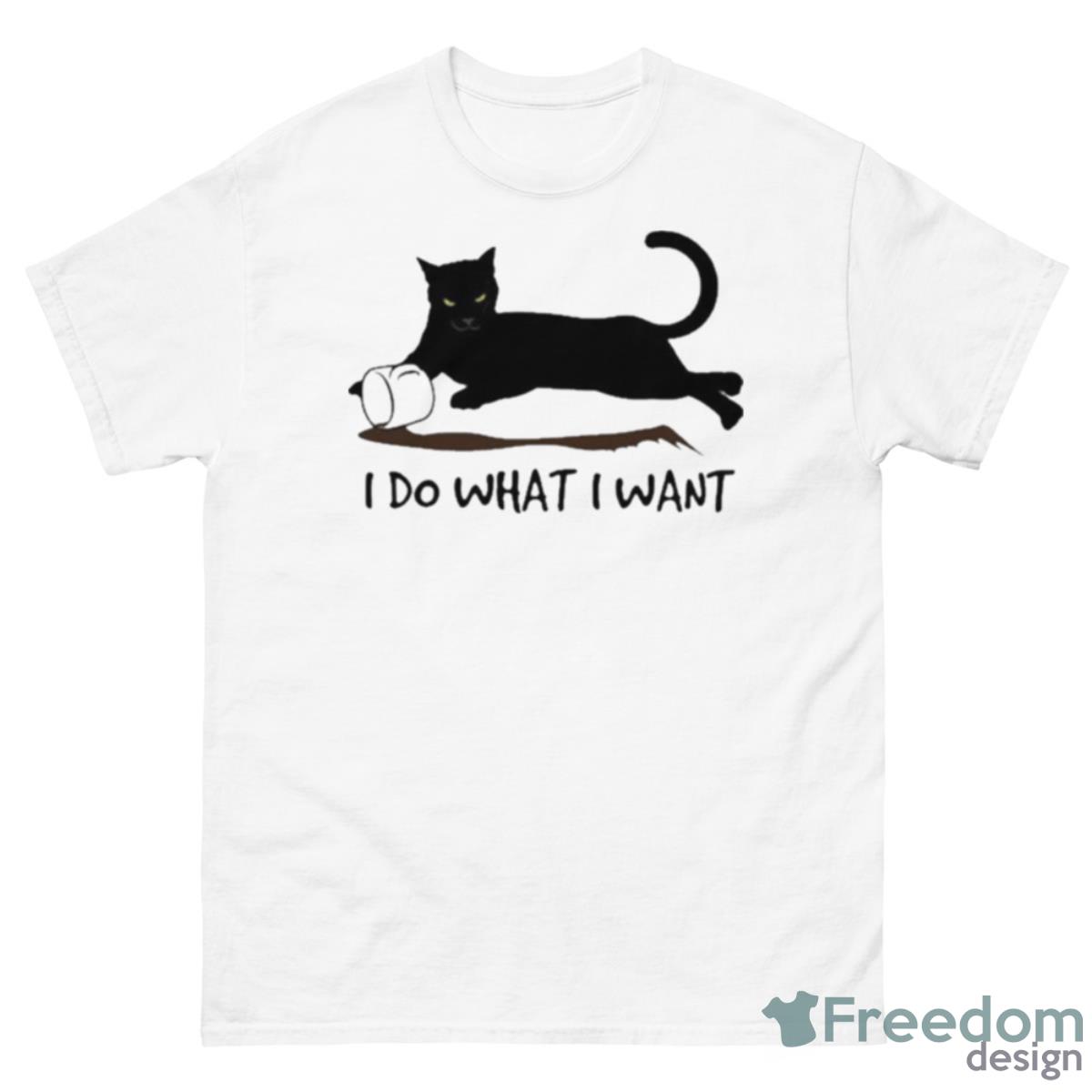 Cat I Do What I Want Shirt - 500 Men’s Classic Tee Gildan