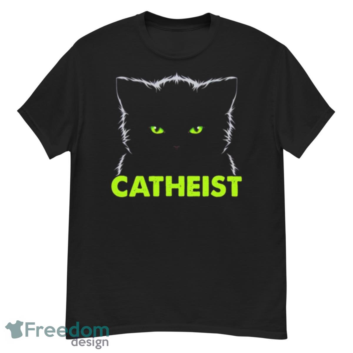 Catheist Atheist God Religion Cat Cats Kitten Pet Shirt - G500 Men’s Classic T-Shirt