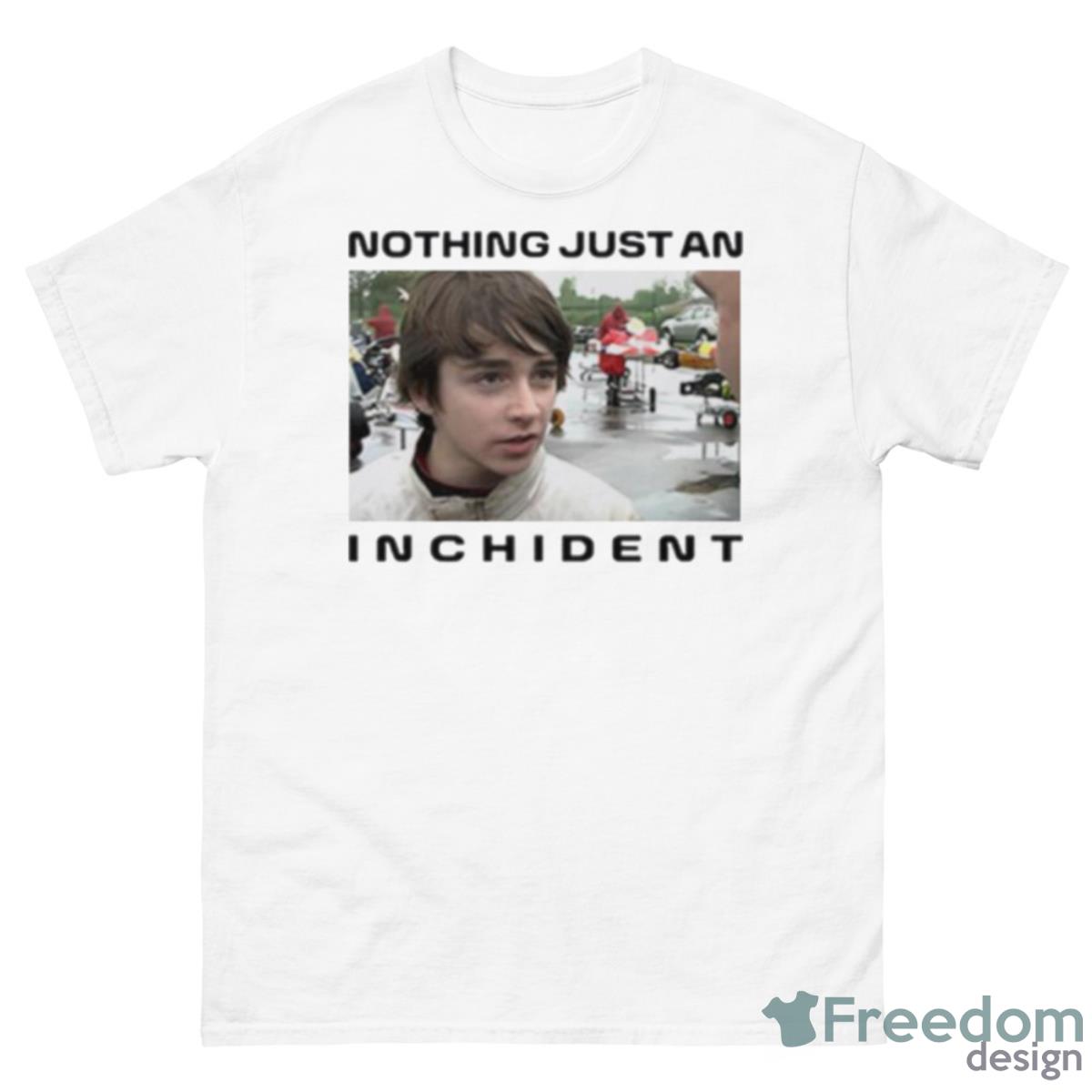 Charles Leclerc Nothing Just An Inchident Shirt - 500 Men’s Classic Tee Gildan