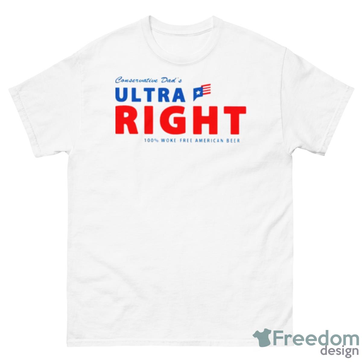 Conservative Dad’s Ultra Right Free American Beer Shirt - 500 Men’s Classic Tee Gildan