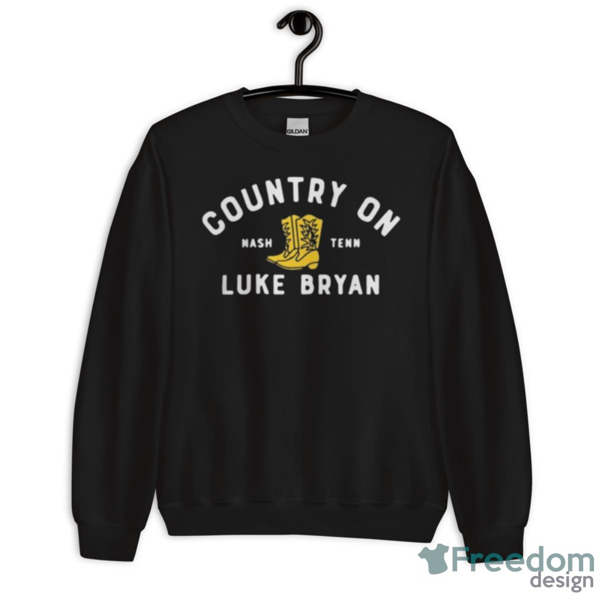 Country On Nash Tenn Luke Bryan Shirt - Unisex Crewneck Sweatshirt