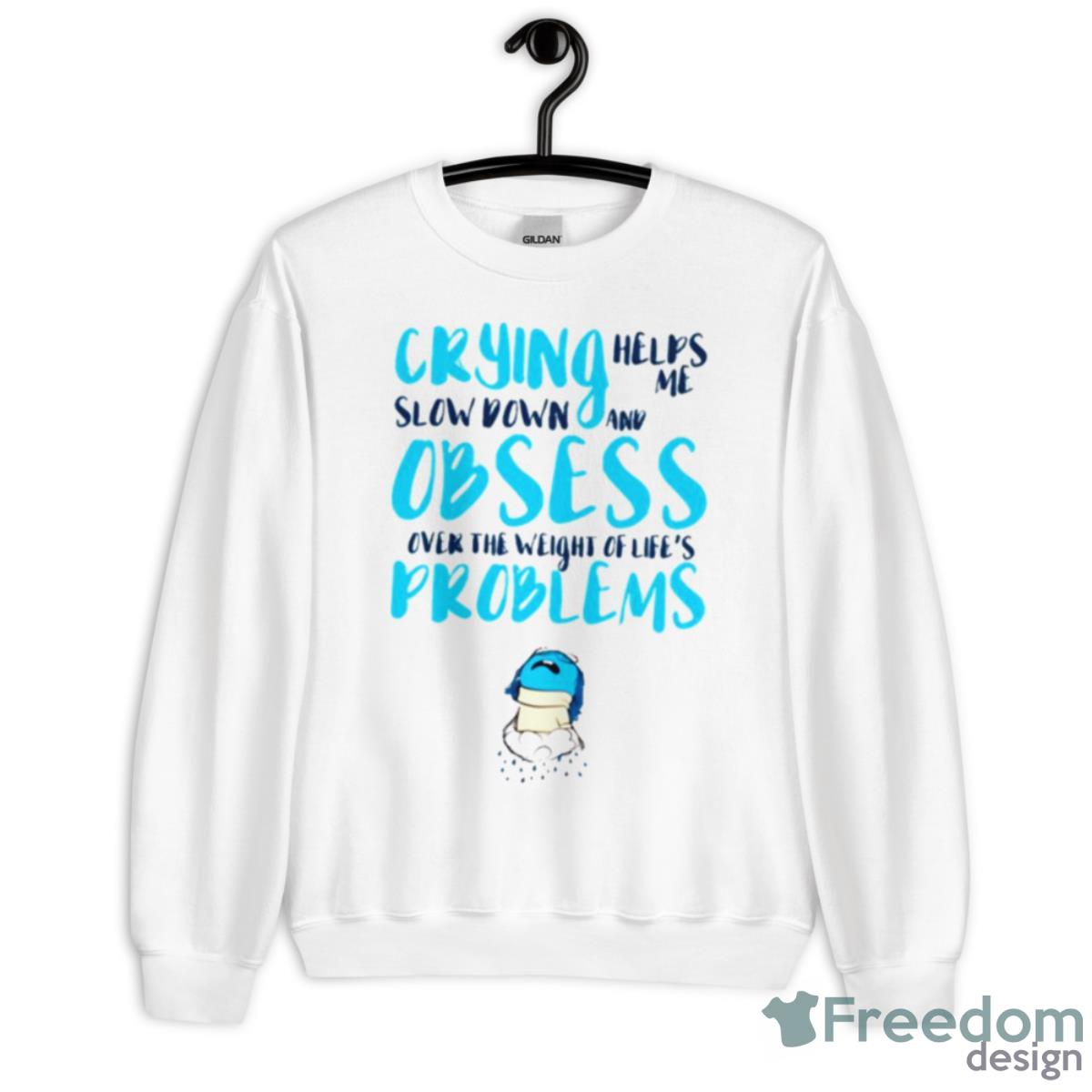 Crying Obsess Problems Sadness Inside Out Shirt - Unisex Heavy Blend Crewneck Sweatshirt