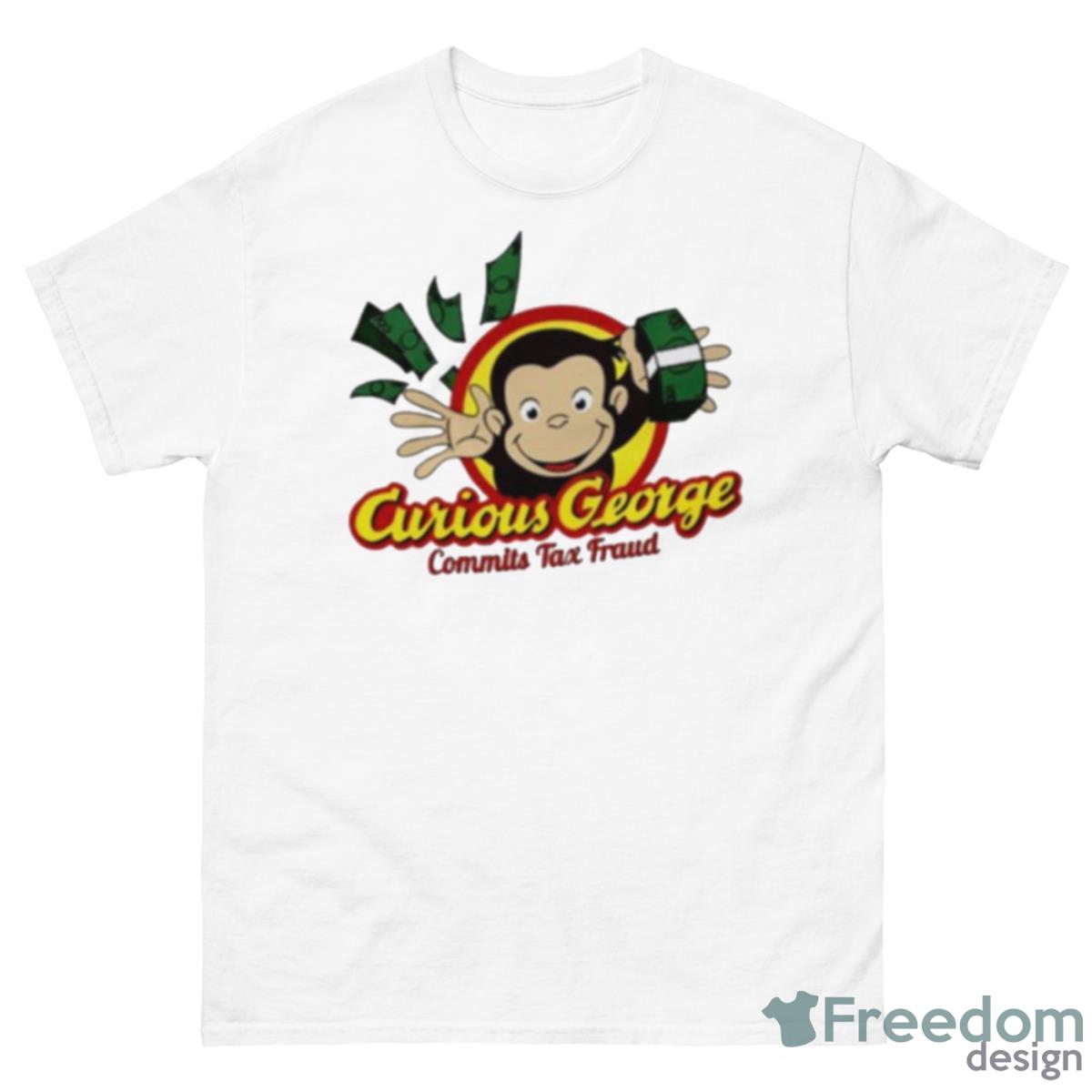 Curious George Commits Tax Fraud Shirt - 500 Men’s Classic Tee Gildan