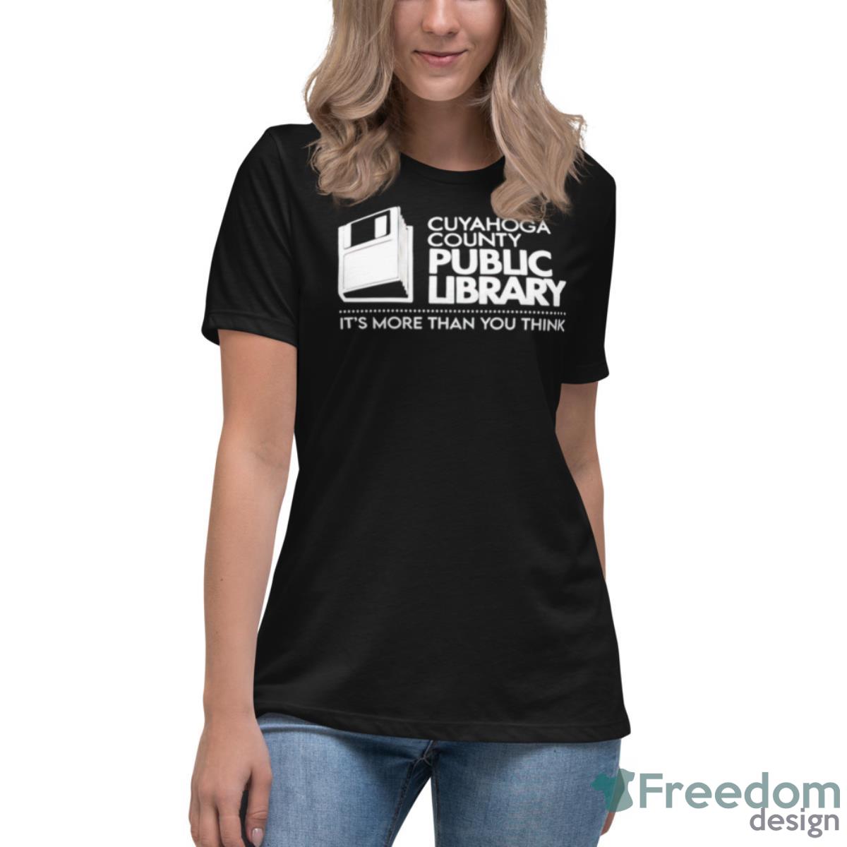 Cuyahoga County Public Library It’s More Than You Think Shirt - Womens Relaxed Short Sleeve Jersey Tee Cuyahoga County Public Library It’s More Than You Think Shirt - Womens Relaxed Short Sleeve Jersey Tee