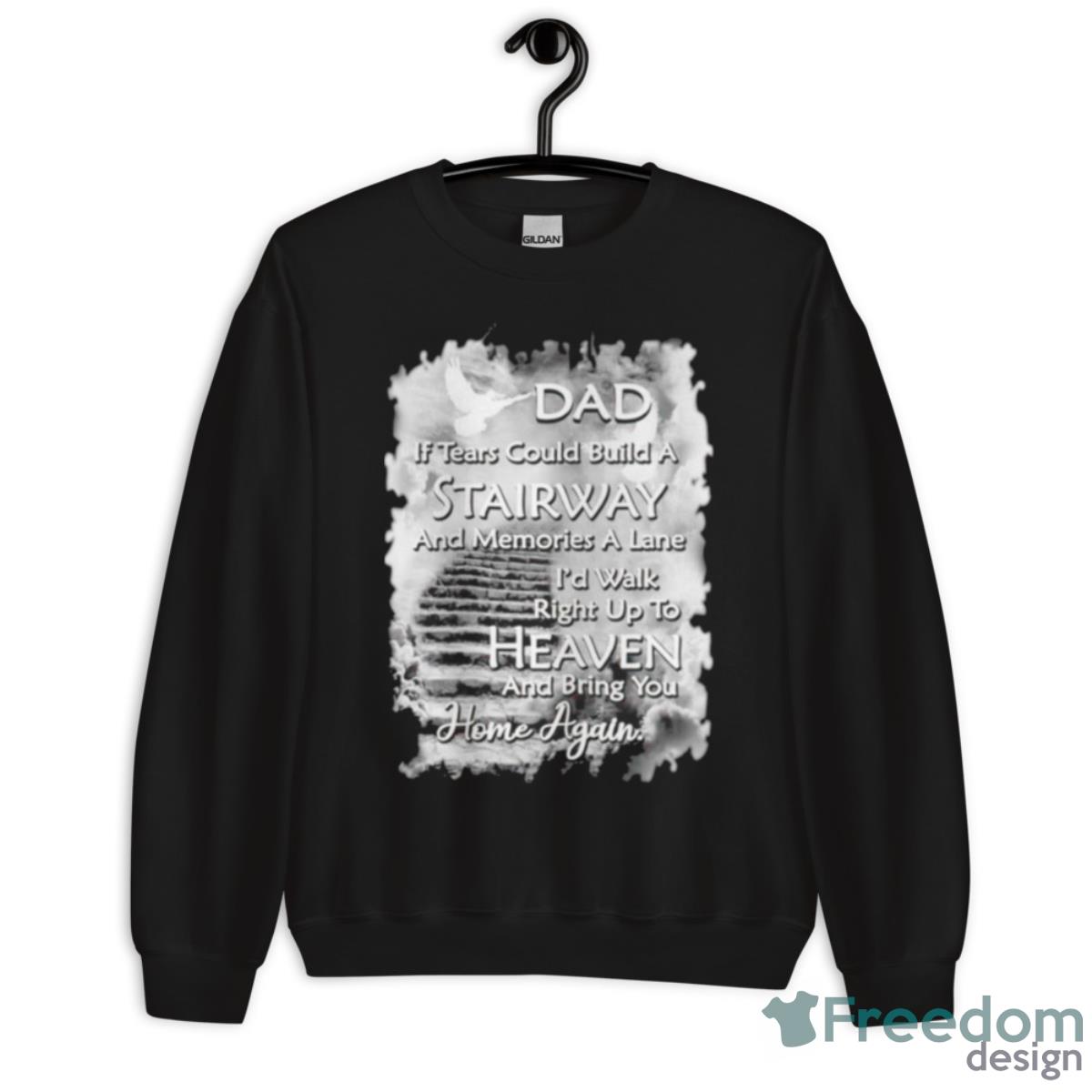 Dad If Tears Could Build A Stairway And Memories A Lane Shirt - Unisex Crewneck Sweatshirt