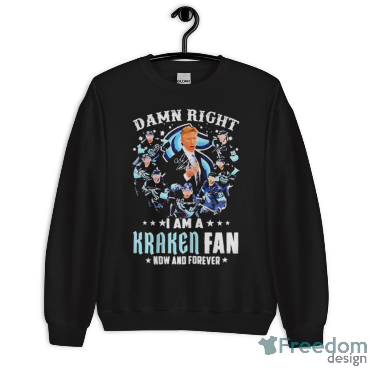 Damn Right I Am A Seattle Kraken Fan Now And Forever 2023 Signatures Shirt - Unisex Crewneck Sweatshirt