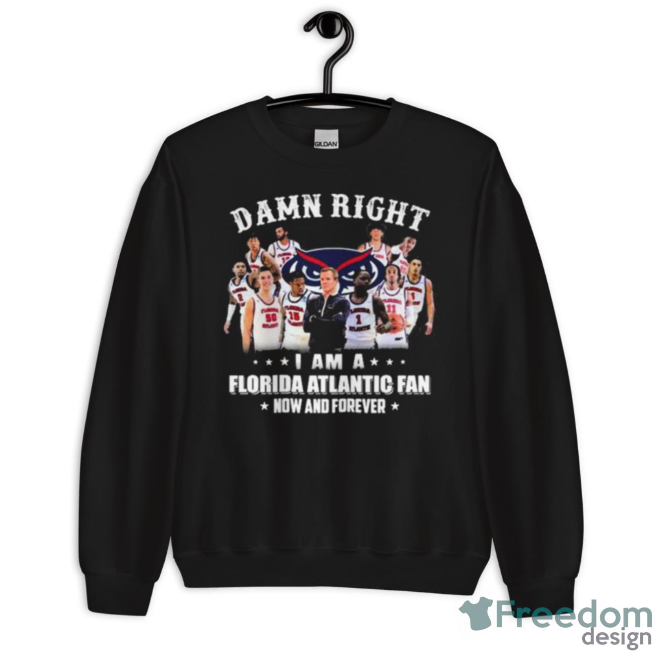Damn Right T Am A Florida Atlantic Owls Men’s Basketball Shirt image Damn Right T Am A Florida Atlantic Owls Men’s Basketball Shirt - Unisex Crewneck Sweatshirt