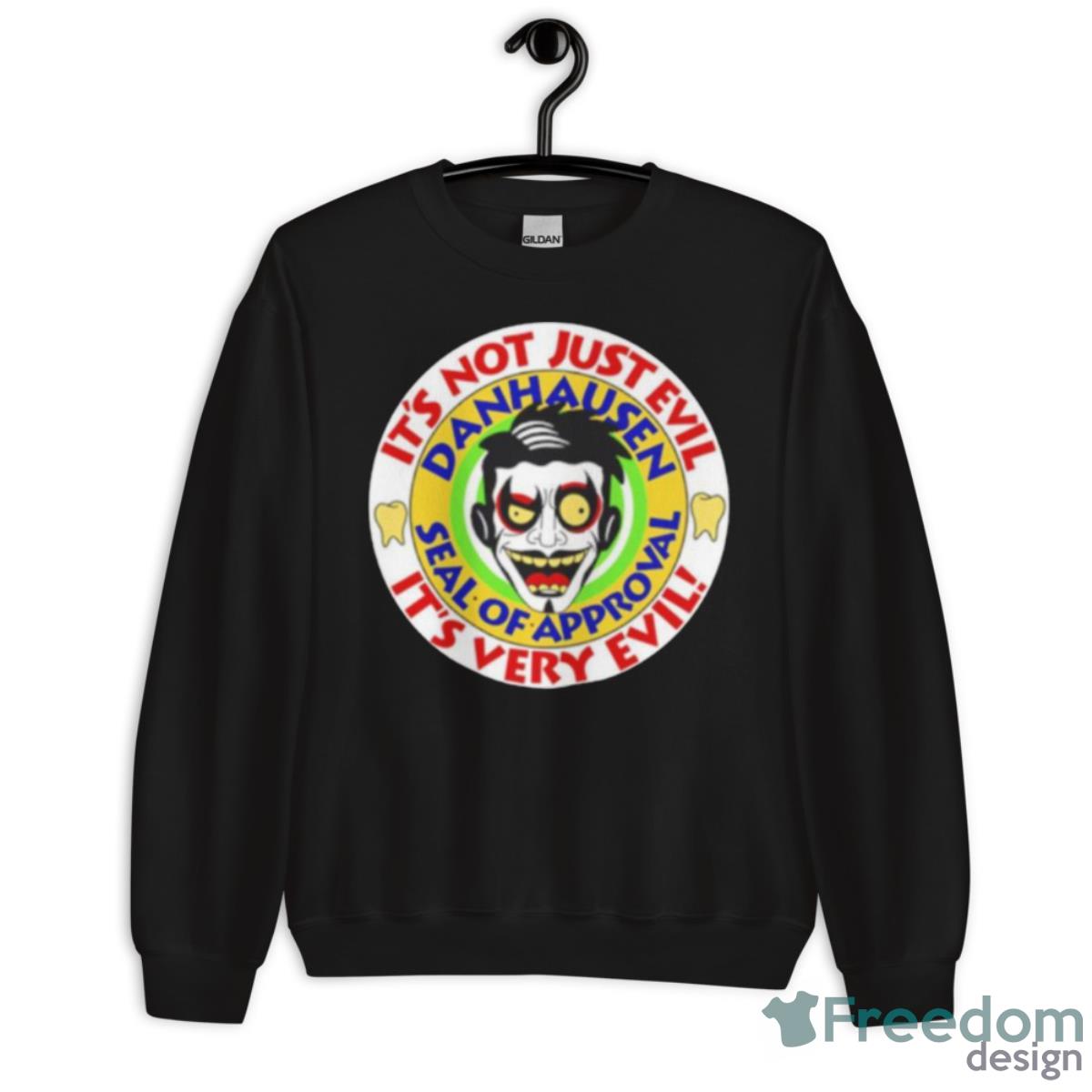 Danhausen It’s Not Just Evil It’s Very Evil Shirt - Unisex Crewneck Sweatshirt