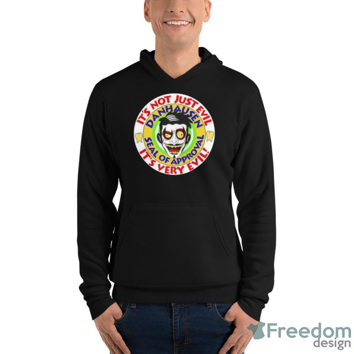 Danhausen It’s Not Just Evil It’s Very Evil Shirt - Unisex Fleece Pullover Hoodie Danhausen It’s Not Just Evil It’s Very Evil Shirt - Unisex Fleece Pullover Hoodie