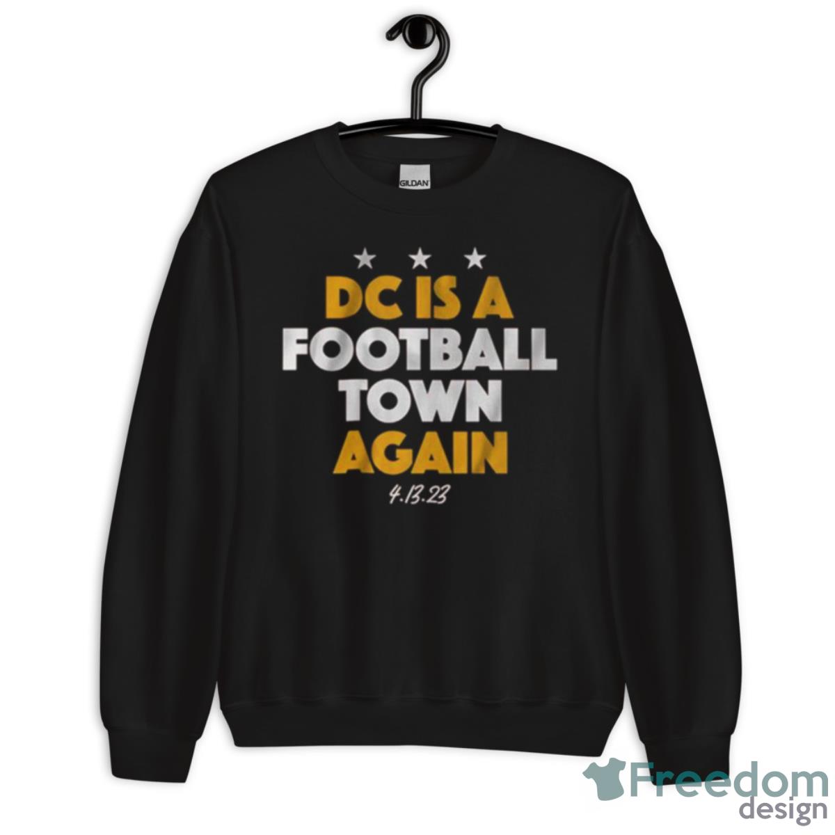 Dc Is A Football Town Again 4 13 23 Shirt - Unisex Crewneck Sweatshirt Dc Is A Football Town Again 4 13 23 Shirt - Unisex Crewneck Sweatshirt