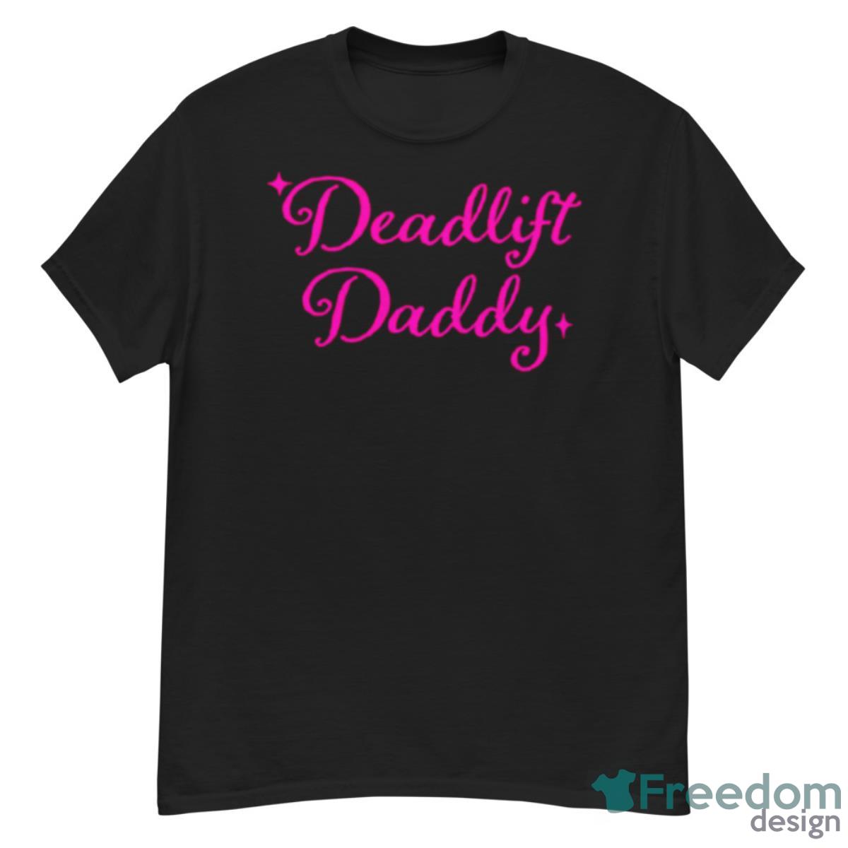 Deadlift Daddy Shirt - G500 Men’s Classic T-Shirt