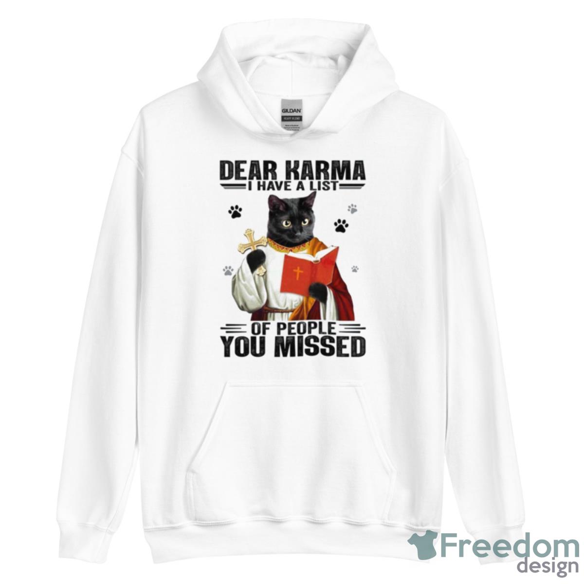 Dear Karma I Have A List Of People You Missed Black Cat Shirt - Unisex Heavy Blend Hooded Sweatshirt