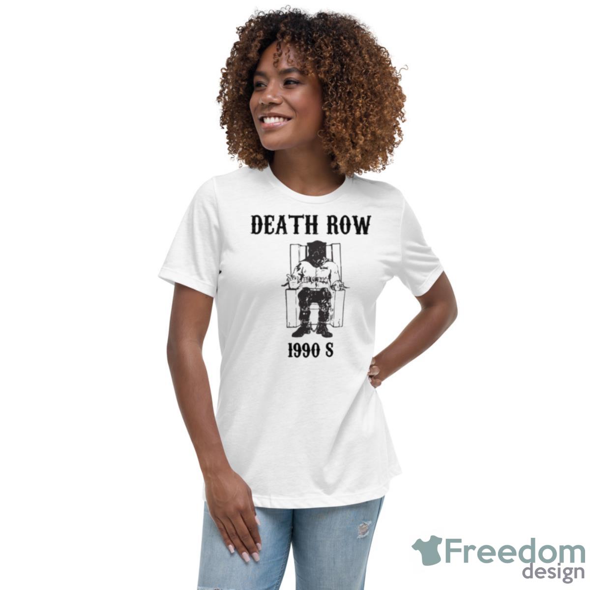 Death Row 1990s Shirt - Womens Relaxed Short Sleeve Jersey Tee Death Row 1990s Shirt - Womens Relaxed Short Sleeve Jersey Tee
