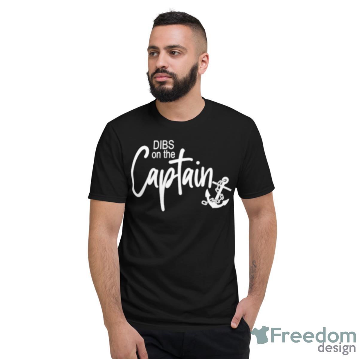 DIBS On The Captain Shirt - Short Sleeve T-Shirt